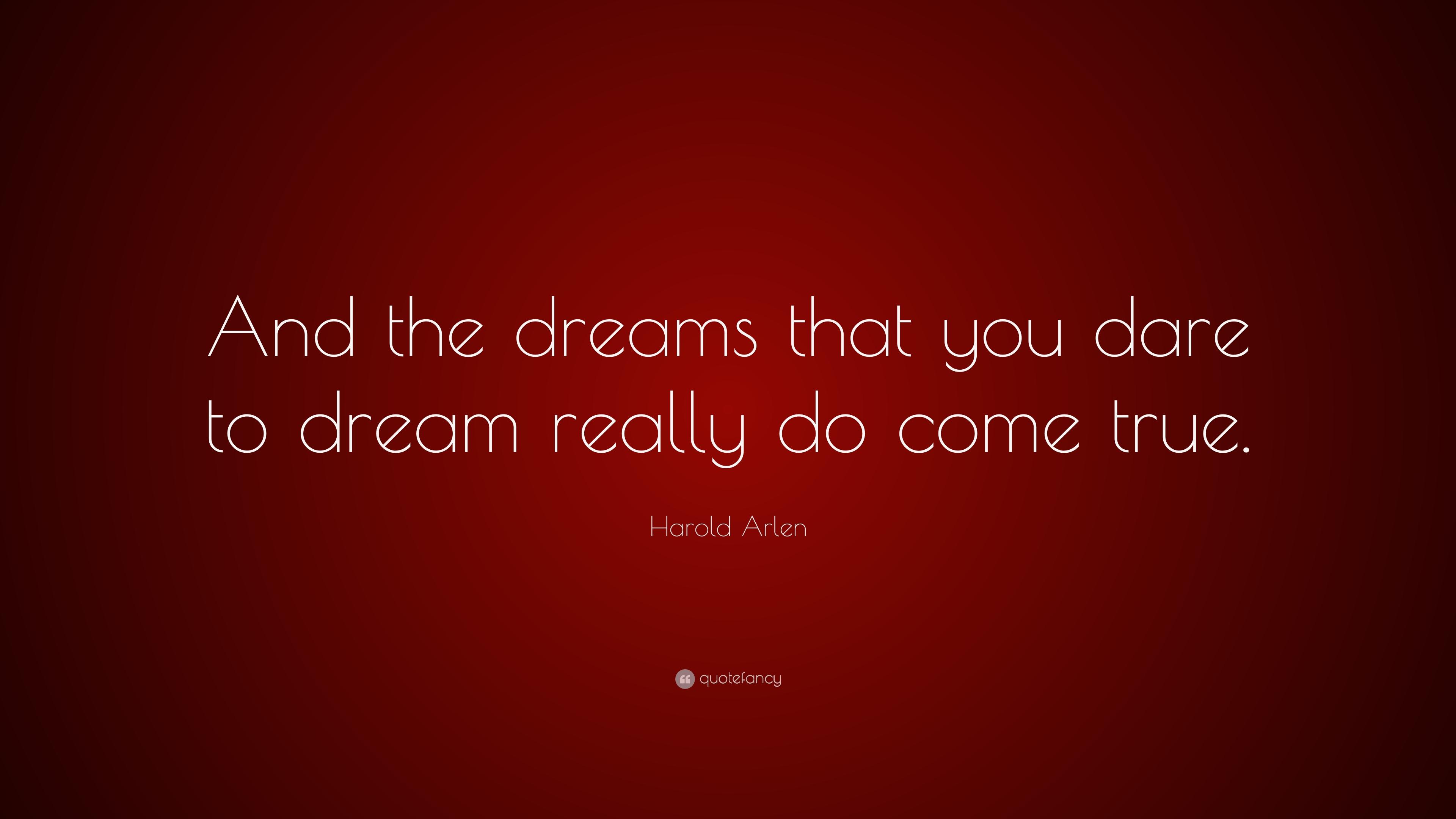 3840x2160 Harold Arlen Quote: “And the dreams that you dare to dream really do come true.”