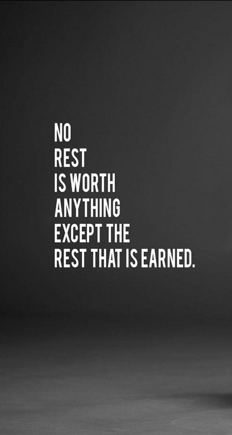 744x1392 No rest is worth anything except the rest that is earned