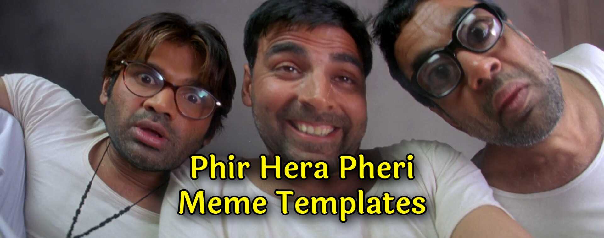 1920x758 Phir Hera Pheri Meme Templates