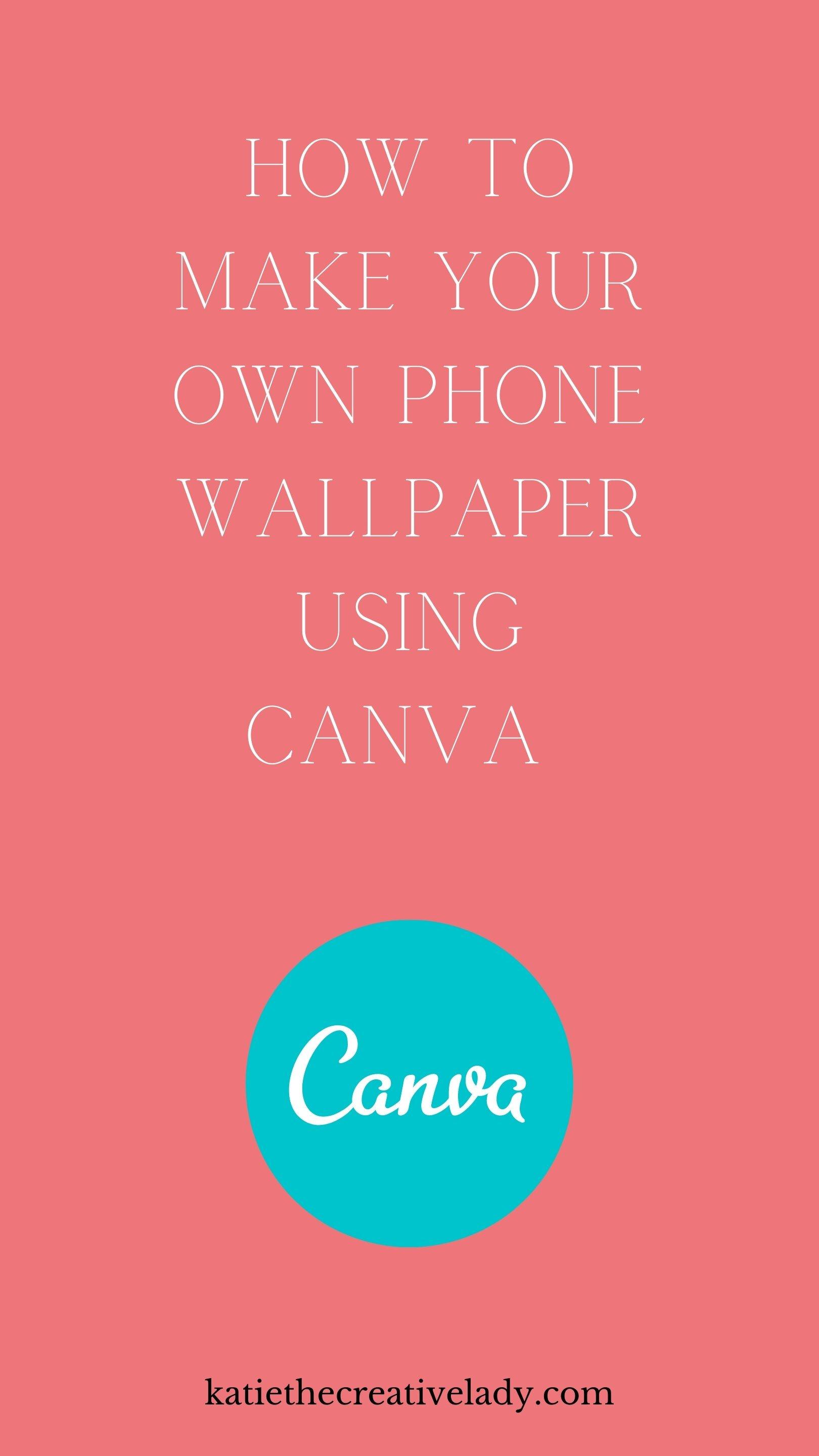 1620x2880 How to make your own phone wallpaper using Canva
