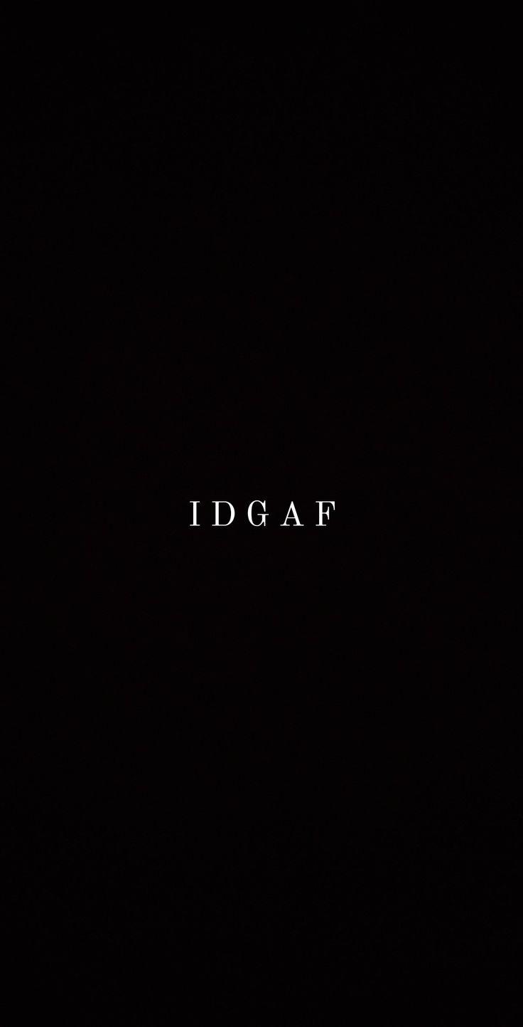 IDGAF Wallpapers - Top Free IDGAF Backgrounds - WallpaperAccess