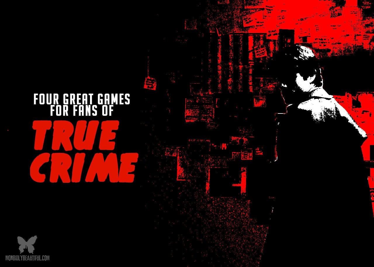 1280x913 Games for Fans of True Crime