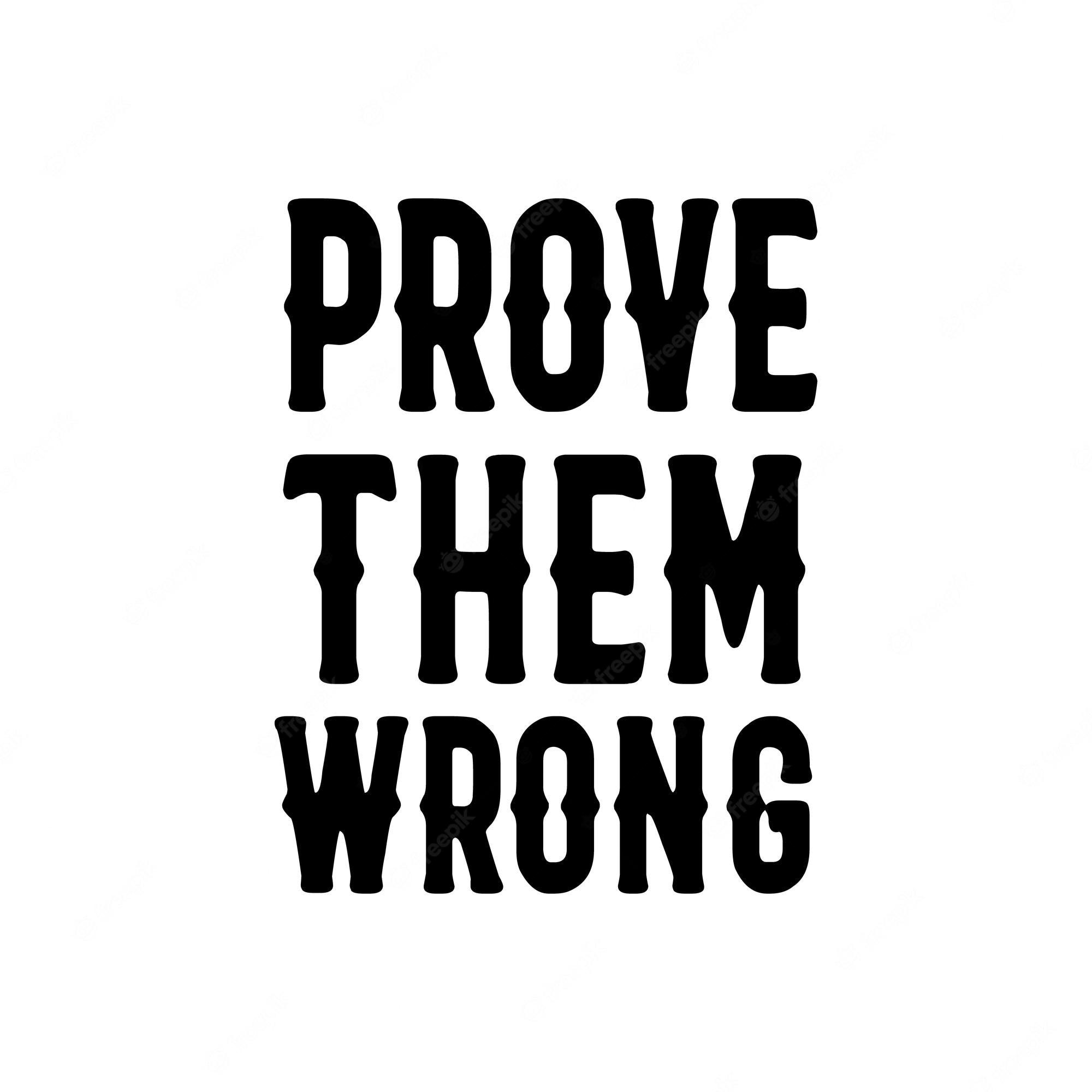 Prove Them Wrong Motivational Quotes Grunge Stock Vector Royalty Free  1533349949  Shutterstock