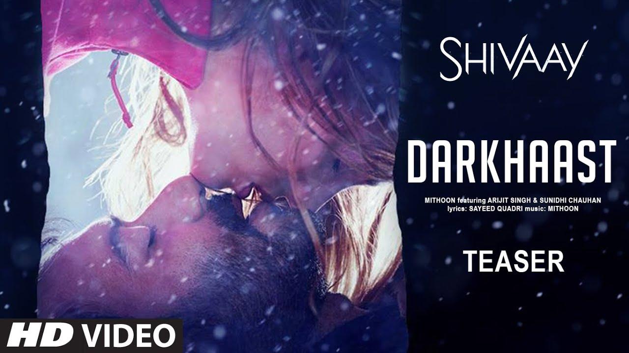 1280x720 Shivaay. Darkhaast Teaser. Sunidhi