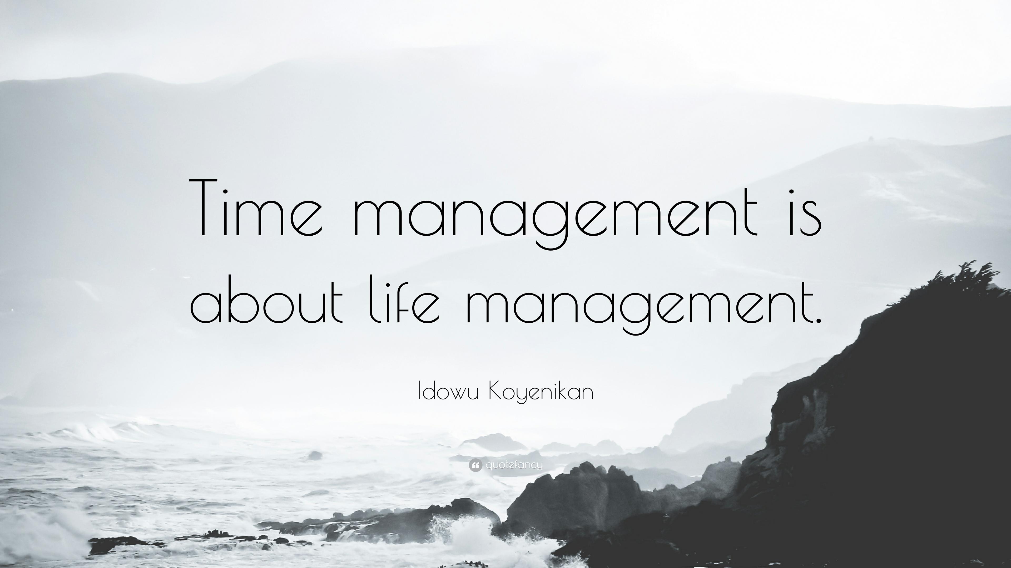 3840x2160 Idowu Koyenikan Quote: “Time management is about life management.”