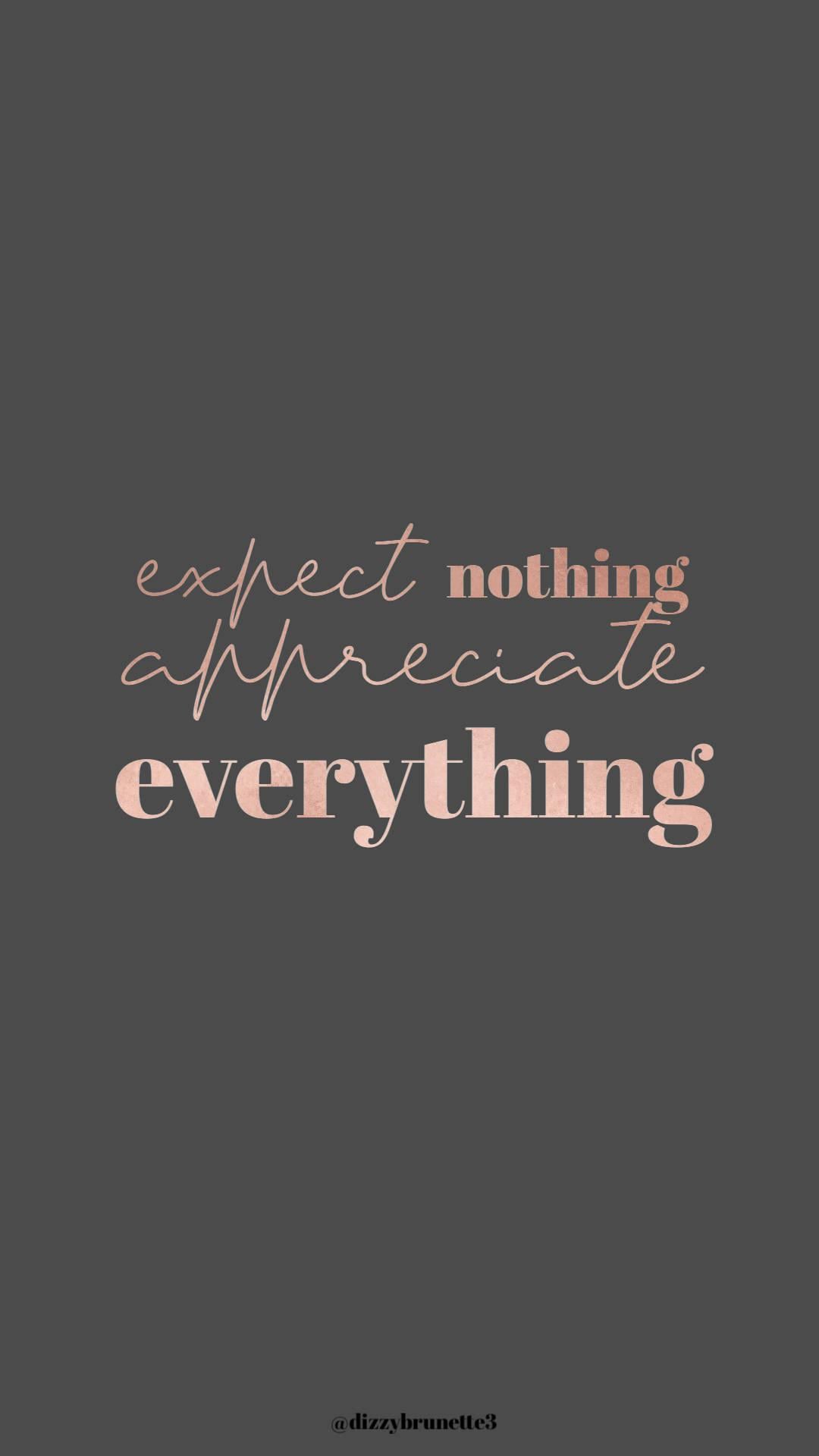 1080x1920 Download Appreciate Everything Quotes Wallpaper