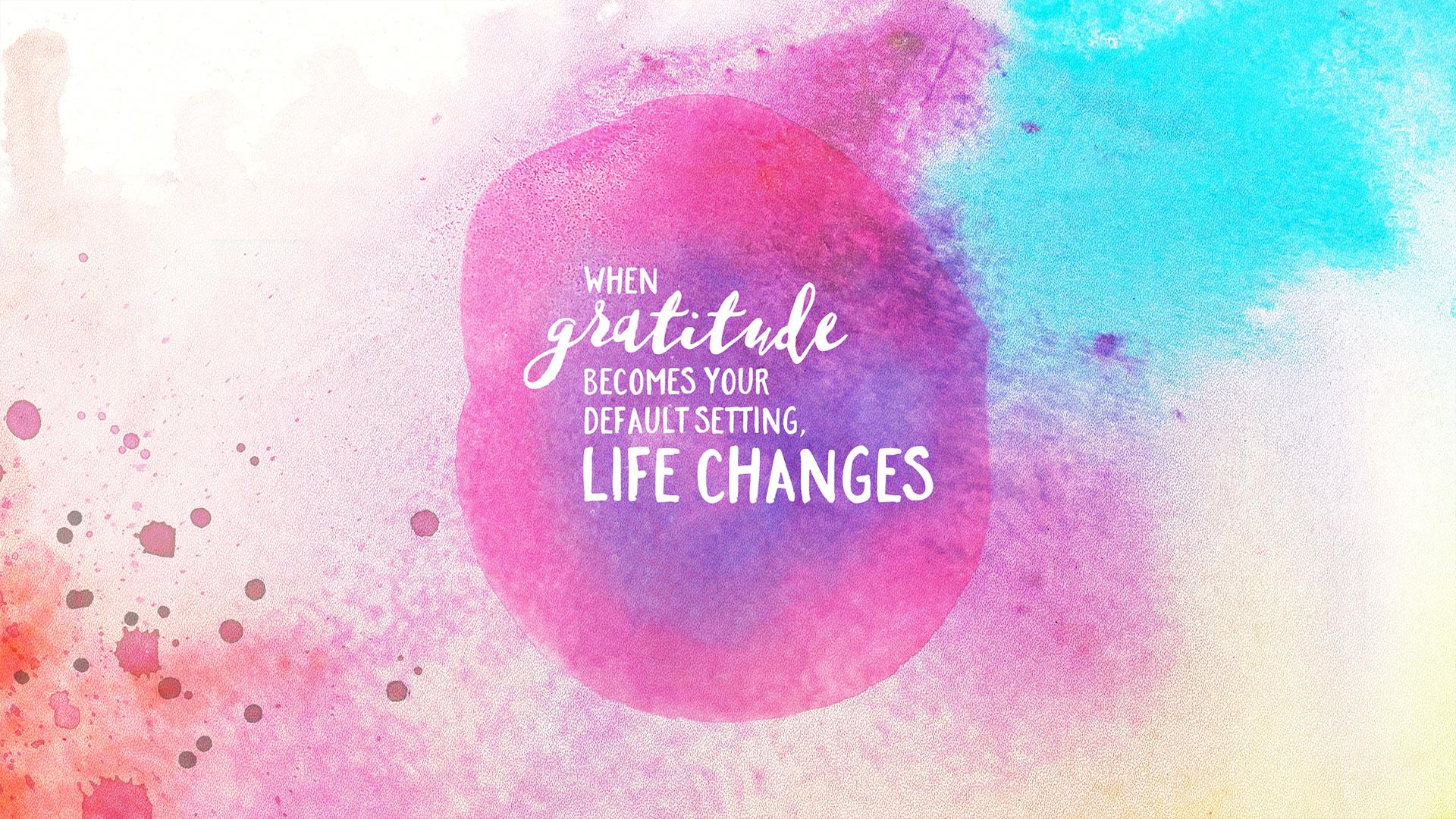 1920x1080 Wednesday Wallpaper: Gratitude Changes Life
