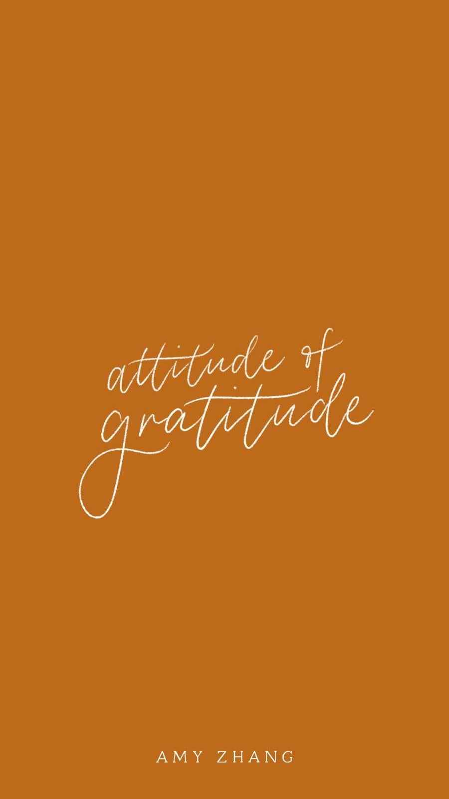 900x1600 Attitude of Gratitude Free Phone Background. Free phone wallpaper, Attitude of gratitude, Gratitude