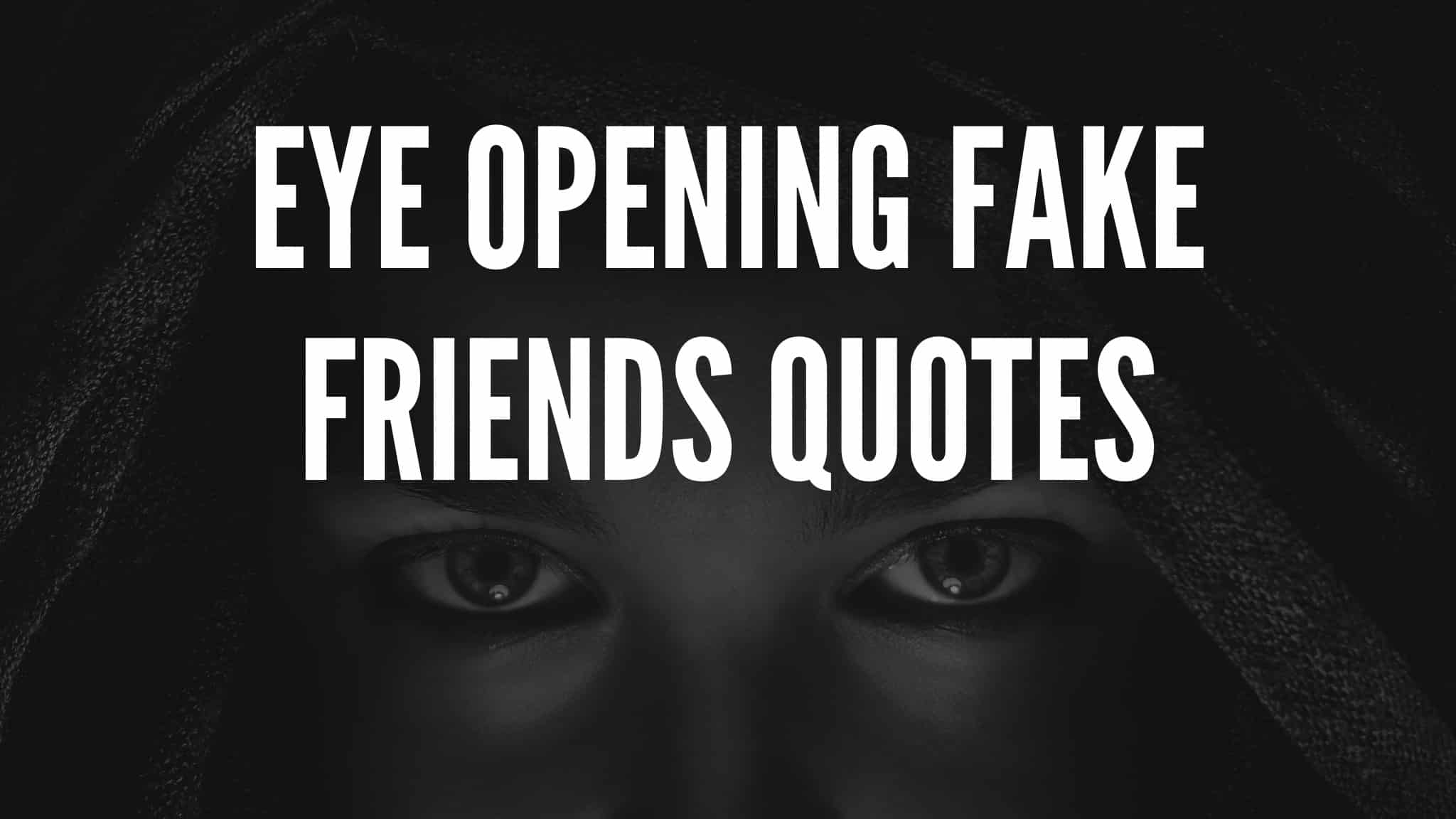 2048x1152 Eye Opening Fake Friends Quotes