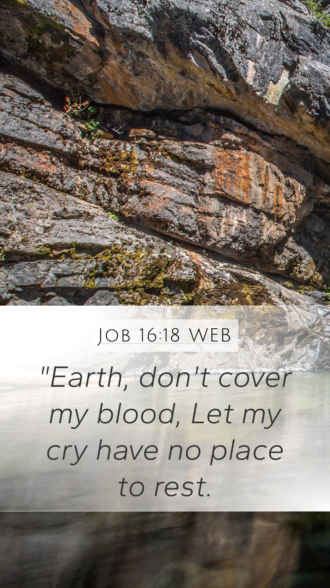 1080x1920 Job 16:18 WEB Mobile Phone Wallpaper, don't cover my blood, Let my cry have no