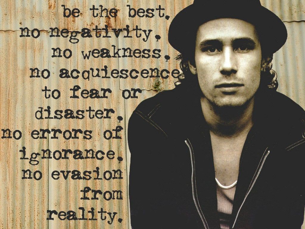 1024x768 Great quote from the late Jeff Buckley, one of the greatest singers and songwriters of the last few decades. I cannot stress how much this man's music and outlook on life in