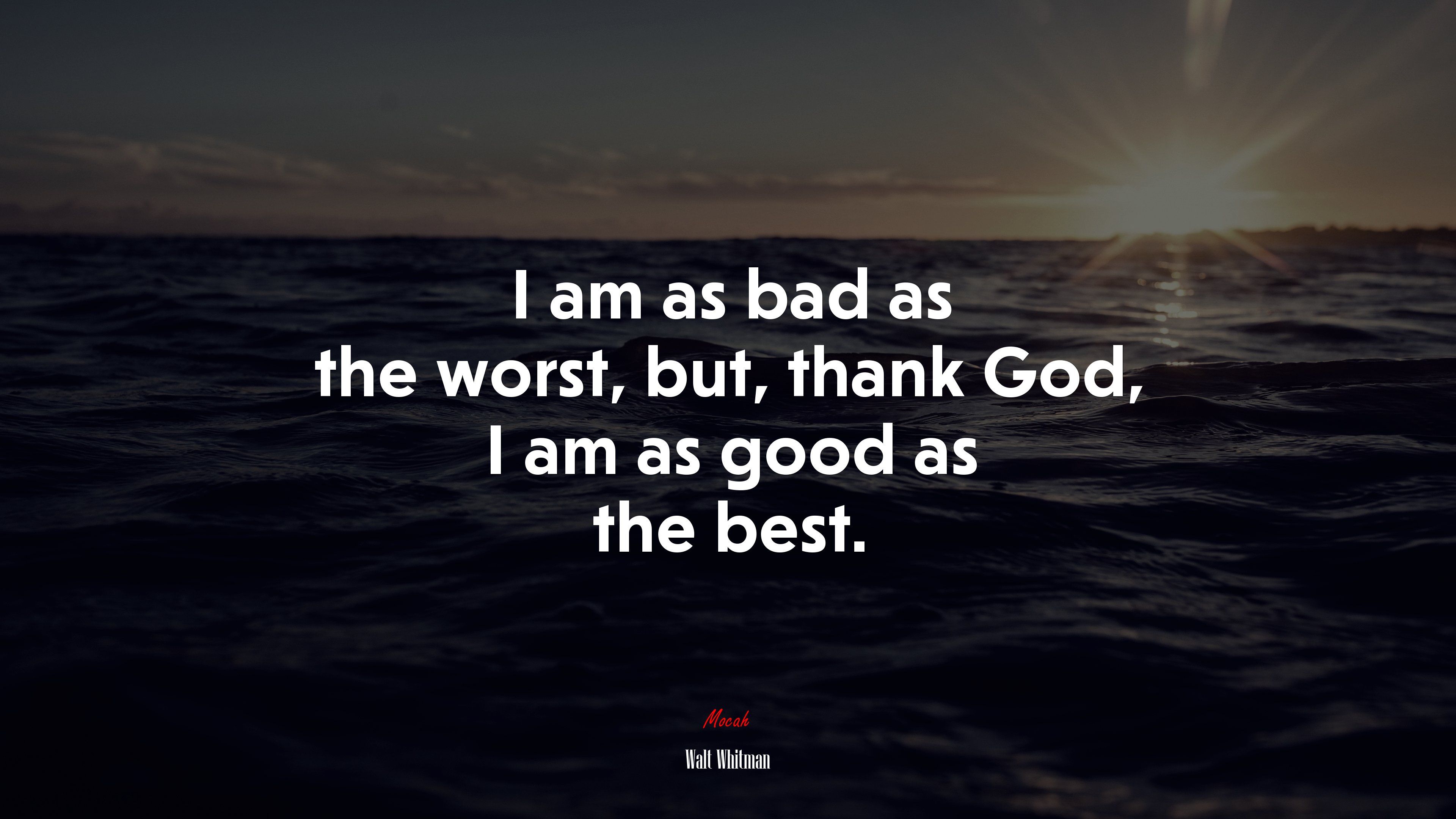 3840x2160 I am as bad as the worst, but, thank God, I am as good as the best. Walt Whitman quote Gallery HD Wallpaper