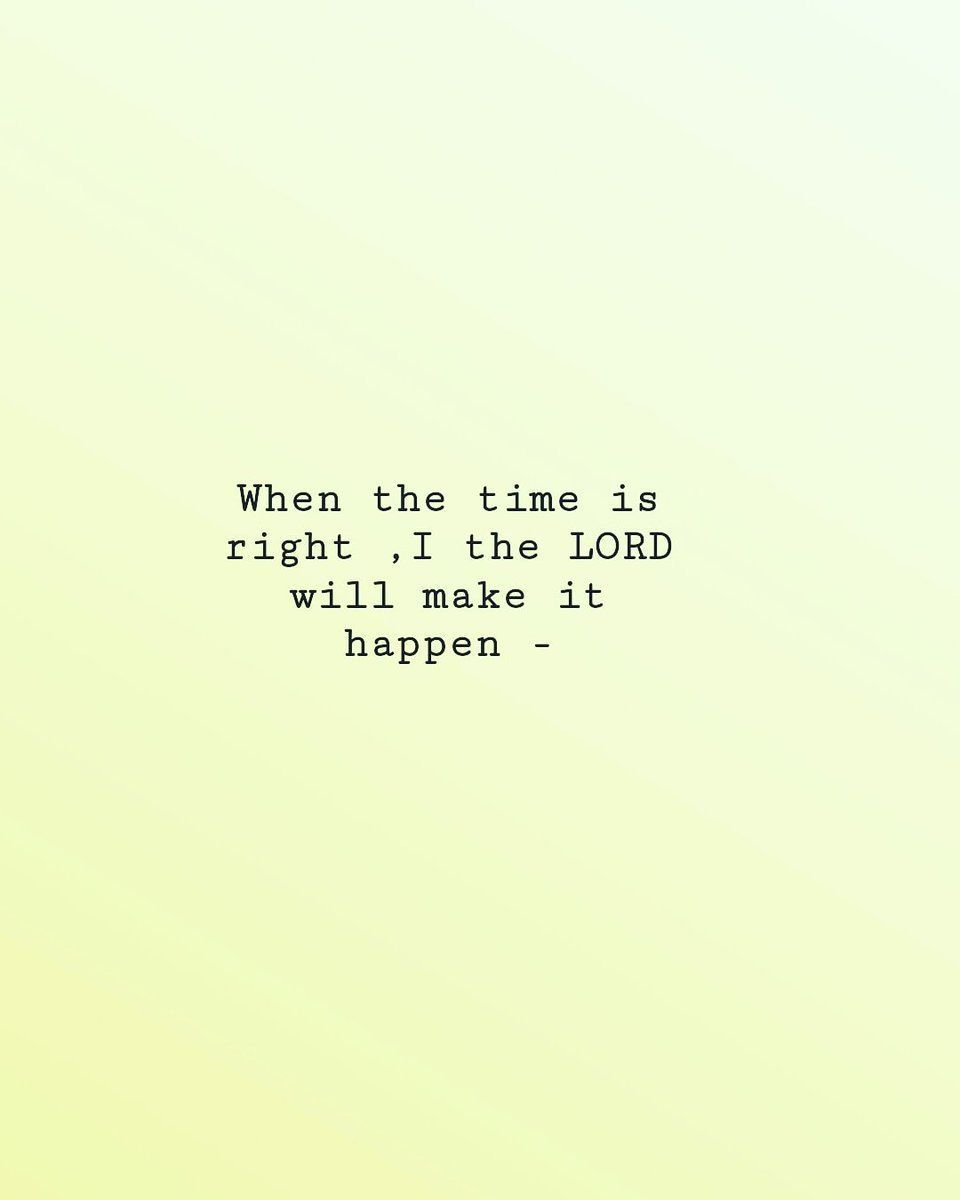 960x1200 Lebo_sekgobela 60:22. In whatever you're going through, just know that God is always on time and always trust in his timing. Good morning family