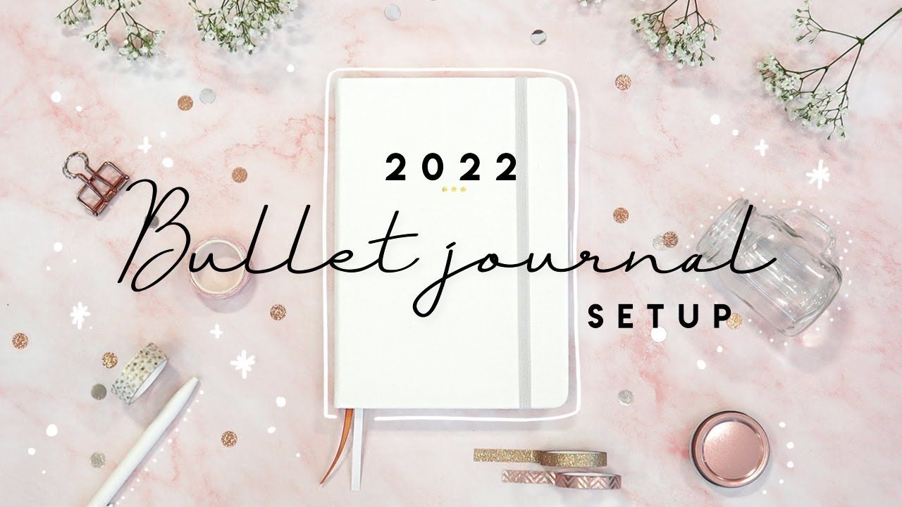1280x720 My 2022 Bullet Journal Planer Setup ✨ GIRL POWER ✨