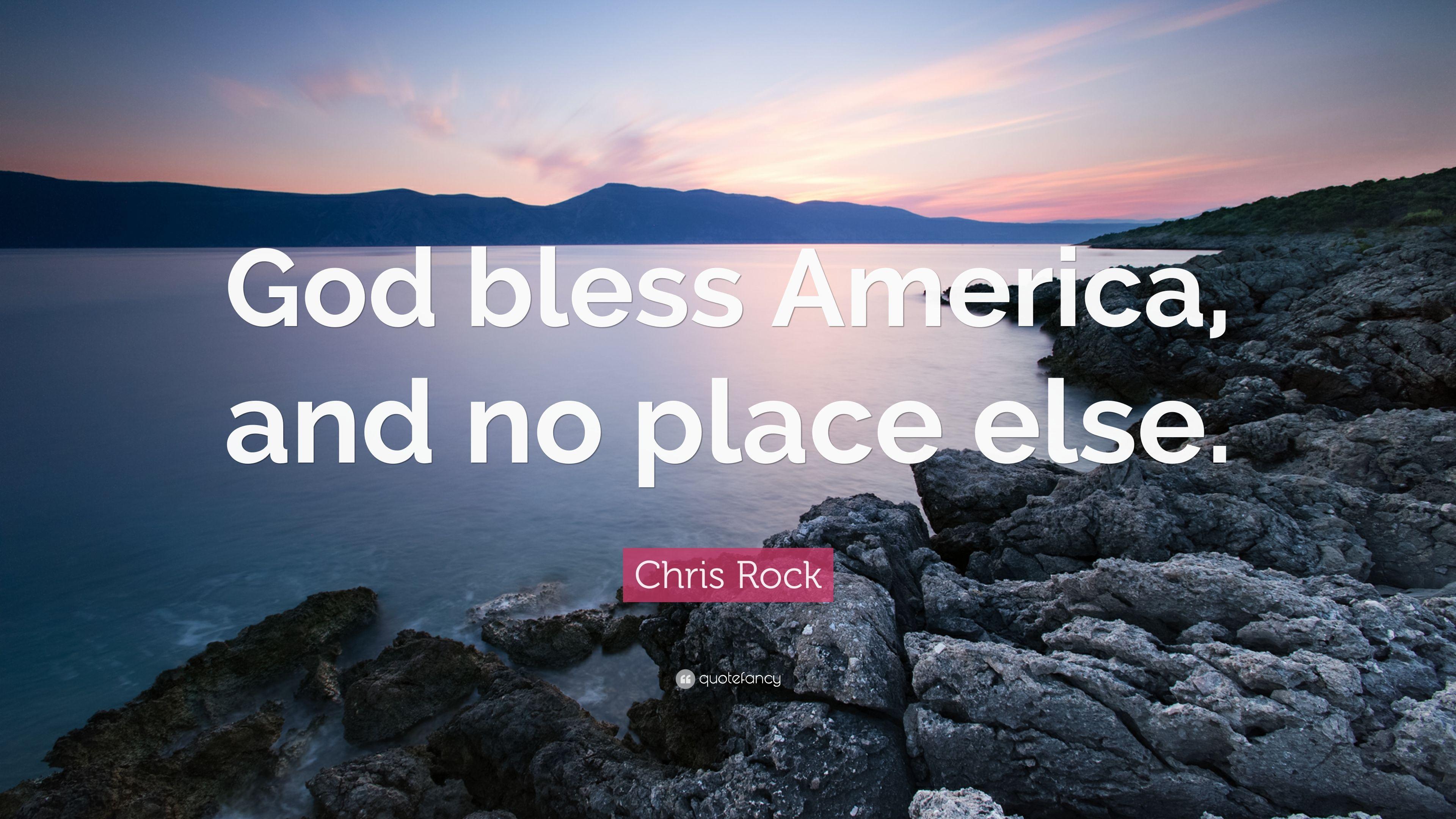 3840x2160 Chris Rock Quote: “God bless America, and no place else.” 7