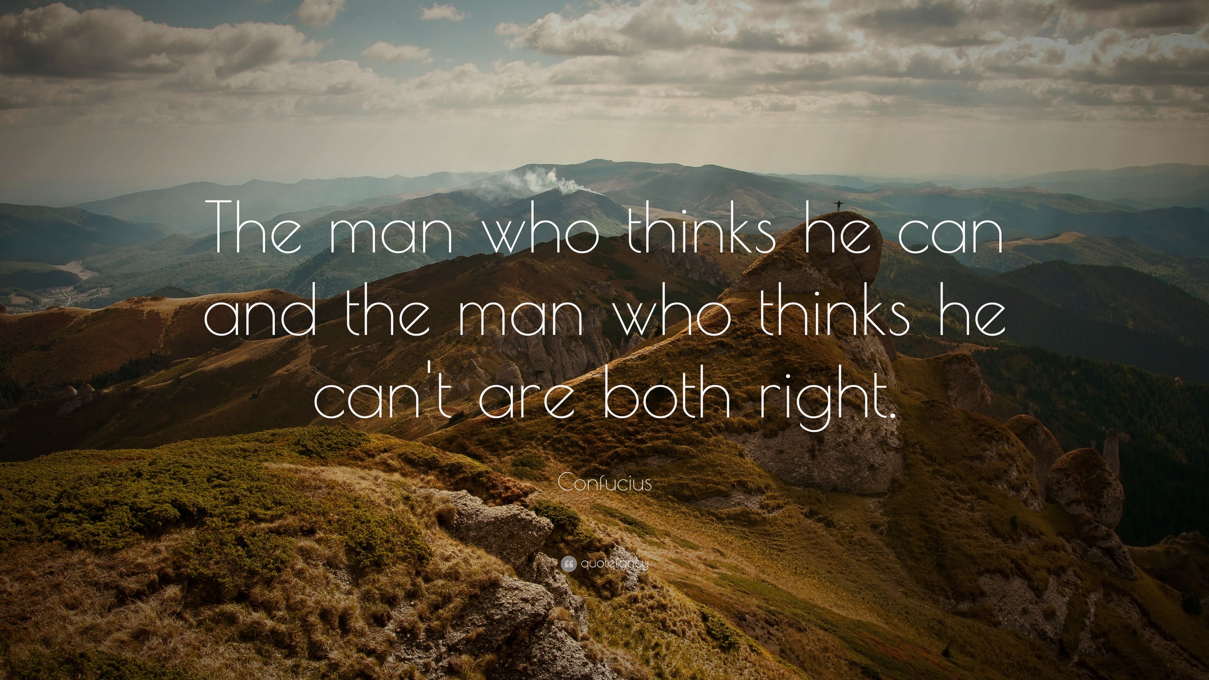 3840x2160 Confucius Quote: “The man who thinks he can and the man who thinks he can't
