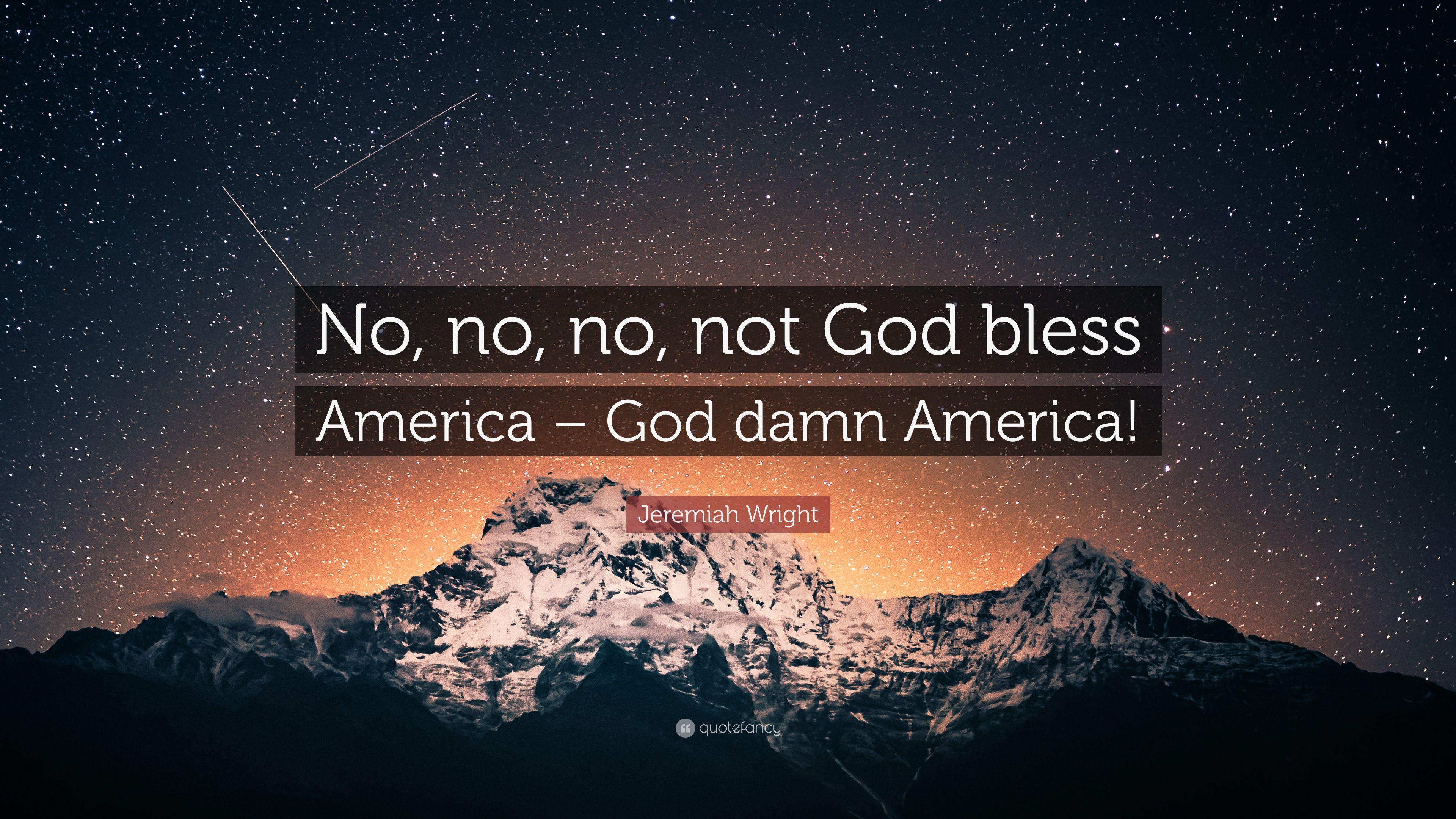 3840x2160 Jeremiah Wright Quote: “No, no, no, not God bless America