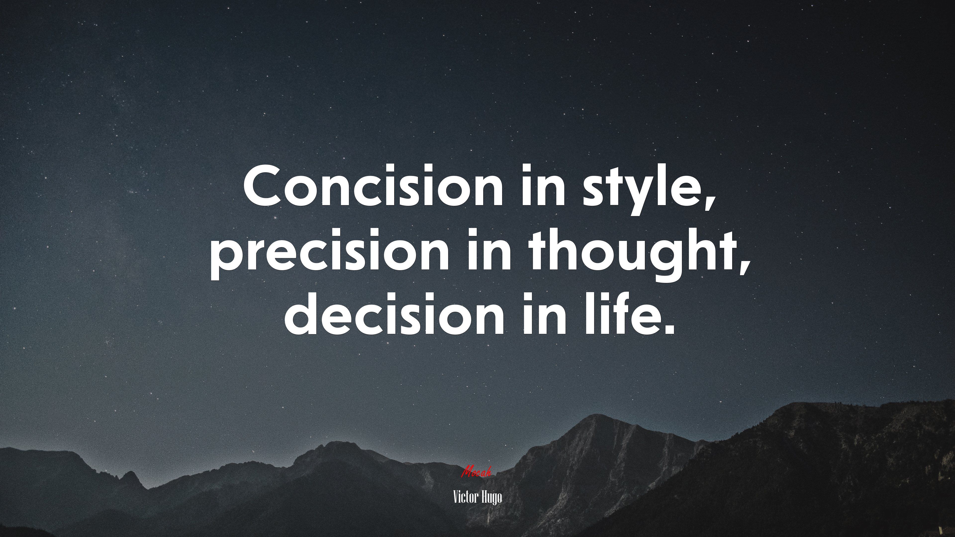 3840x2160 Concision in style, precision in thought, decision in life. Victor Hugo quote Gallery HD Wallpaper