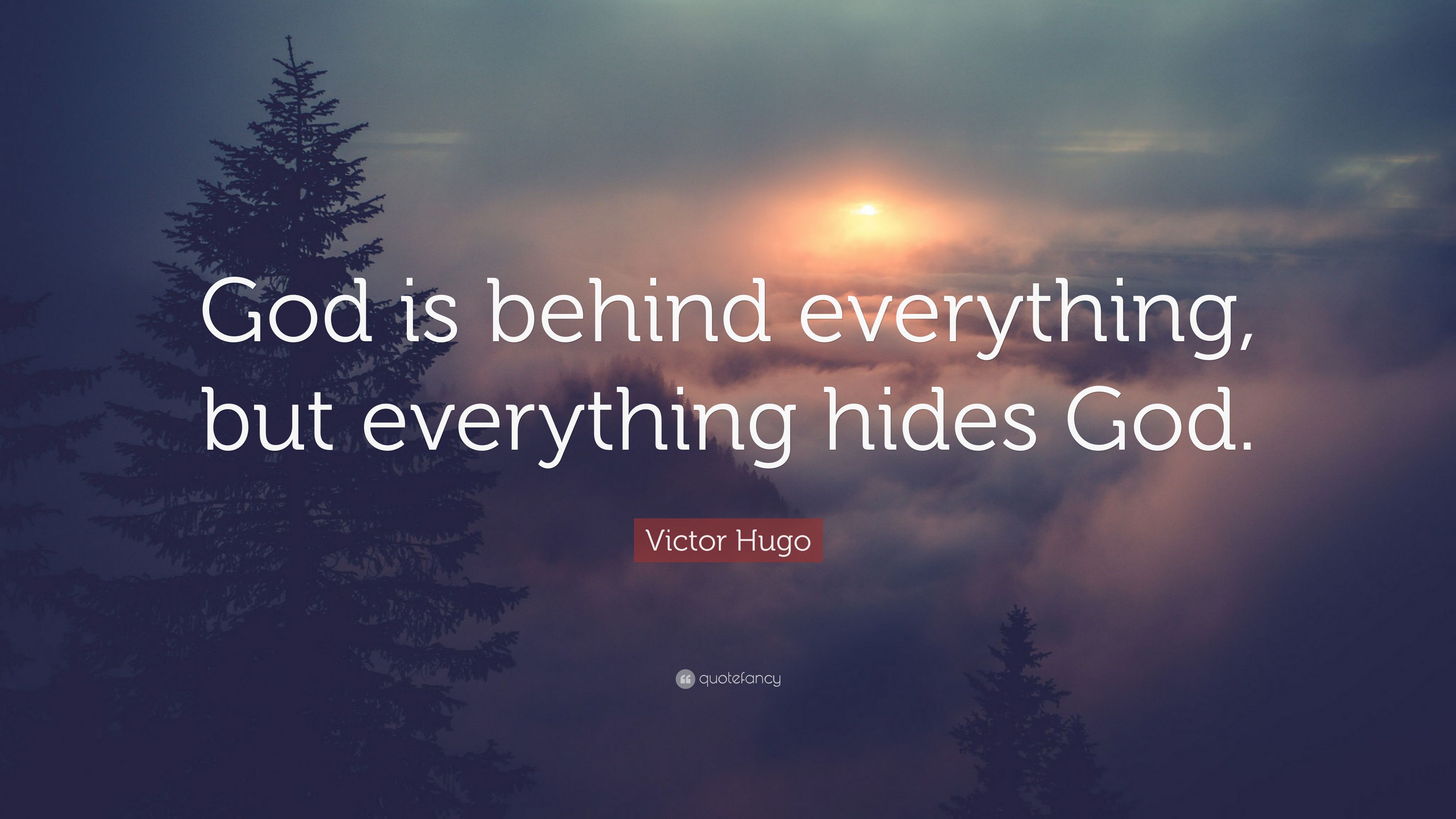3840x2160 Victor Hugo Quote: “God is behind everything, but everything hides God.”