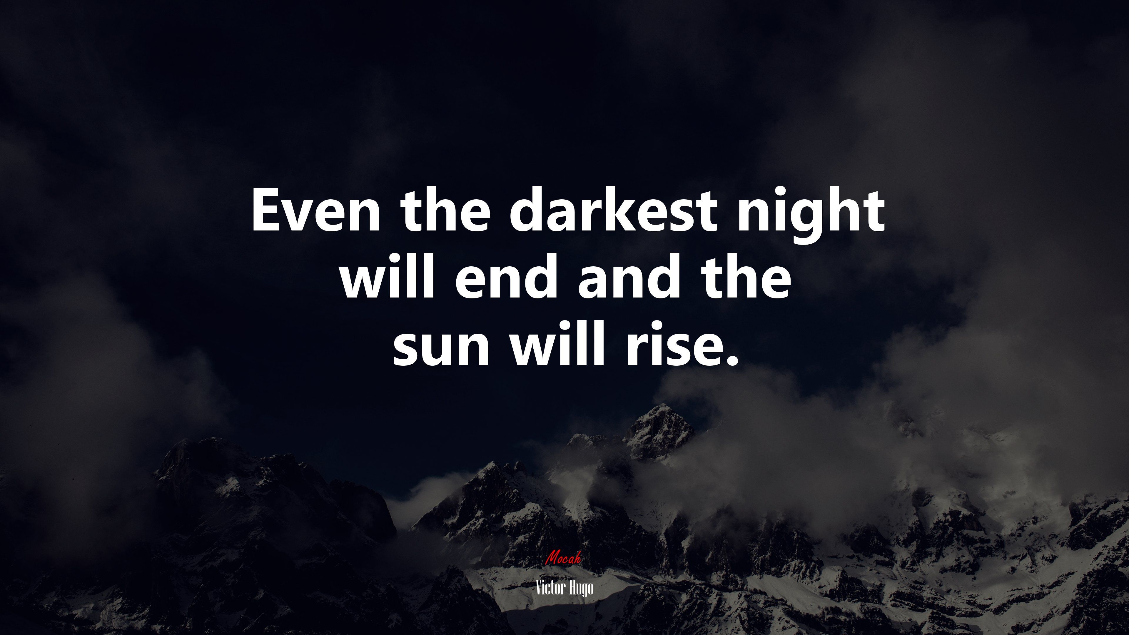 3840x2160 Even the darkest night will end and the sun will rise. Victor Hugo quote Gallery HD Wallpaper
