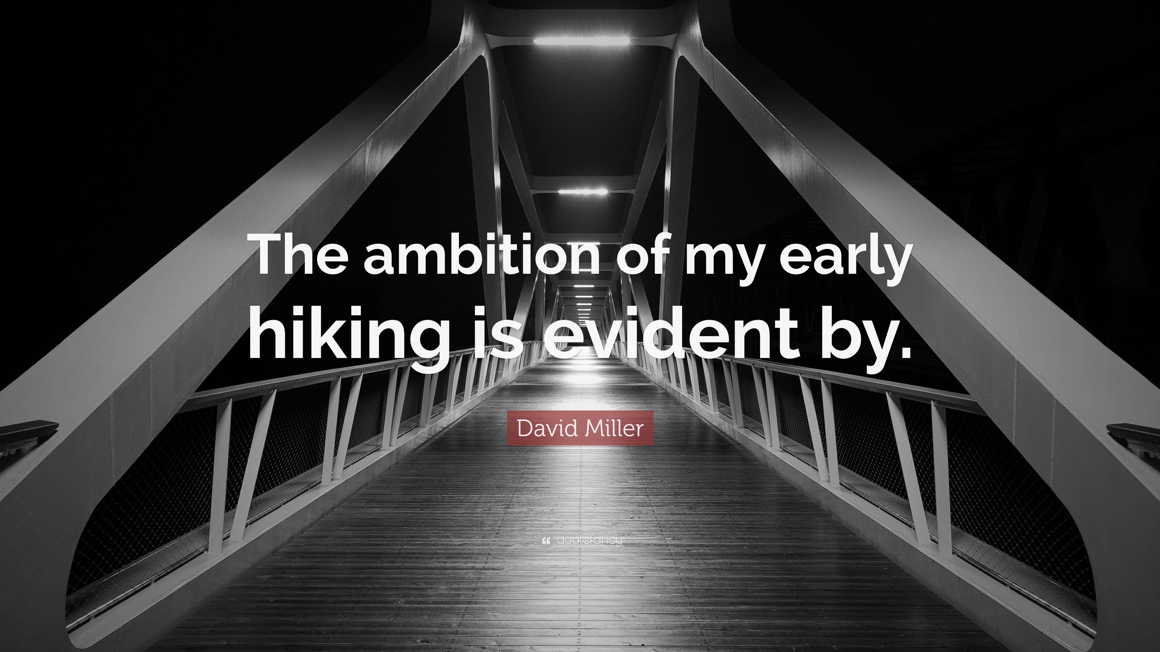 3840x2160 David Miller Quote: “The ambition of my early hiking is evident by.”