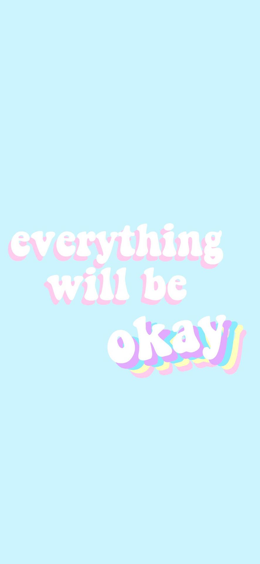 887x1920 Download Light Blue Everything Will Be Okay Wallpaper