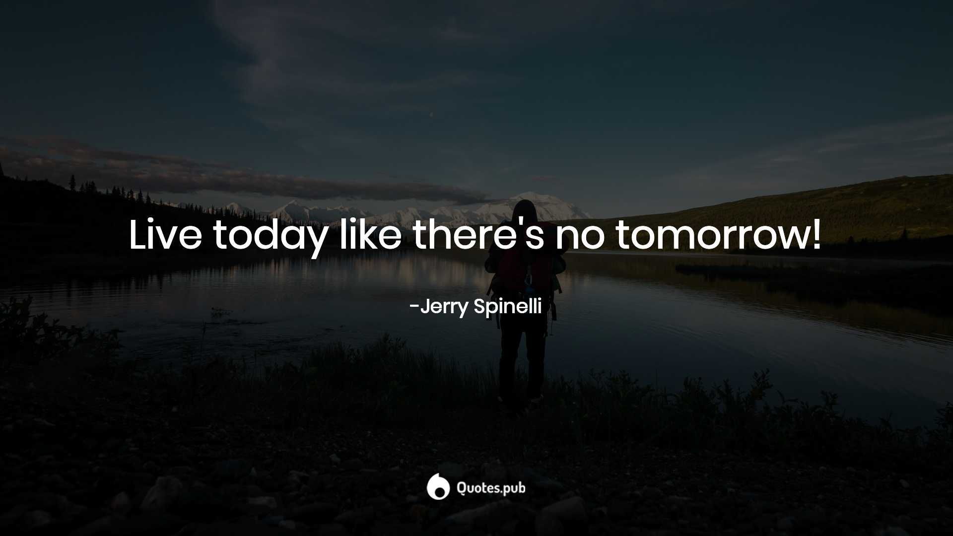 1920x1080 Live today like there's no tomorrow!