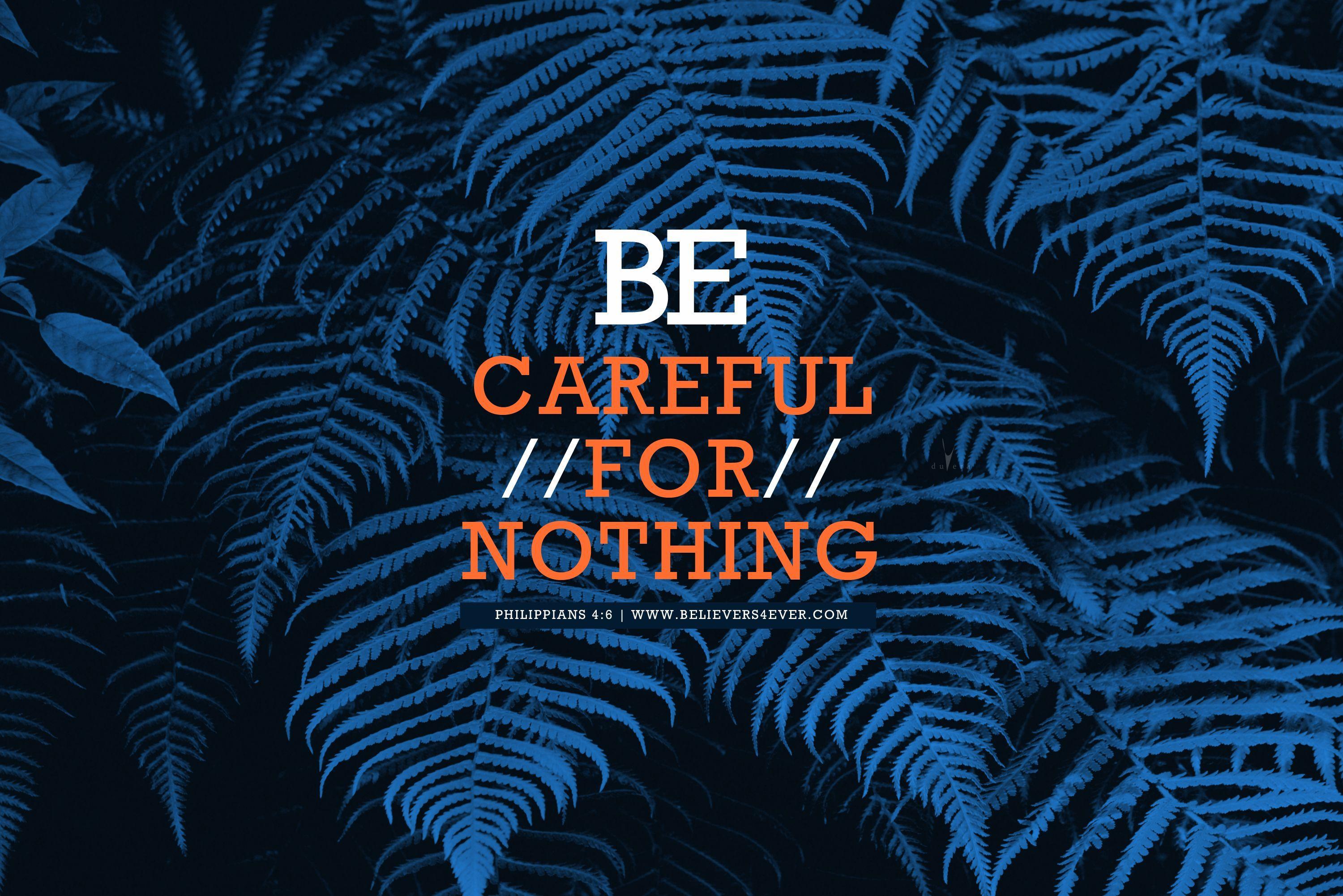 3000x2002 Be careful for nothing. Philippians 4:6. Free Christian desktop HD