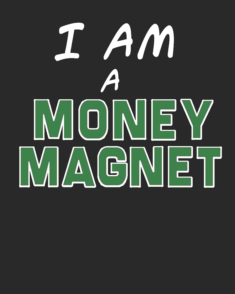 800x1000 I am a Money Magnet: the Law of Attraction Journal, Notebook, Planner, Work Book for Manifestation of Wealth, Prosperity and Abundance with Affirmations: Koi Pond Productions: 9781694837394: Books