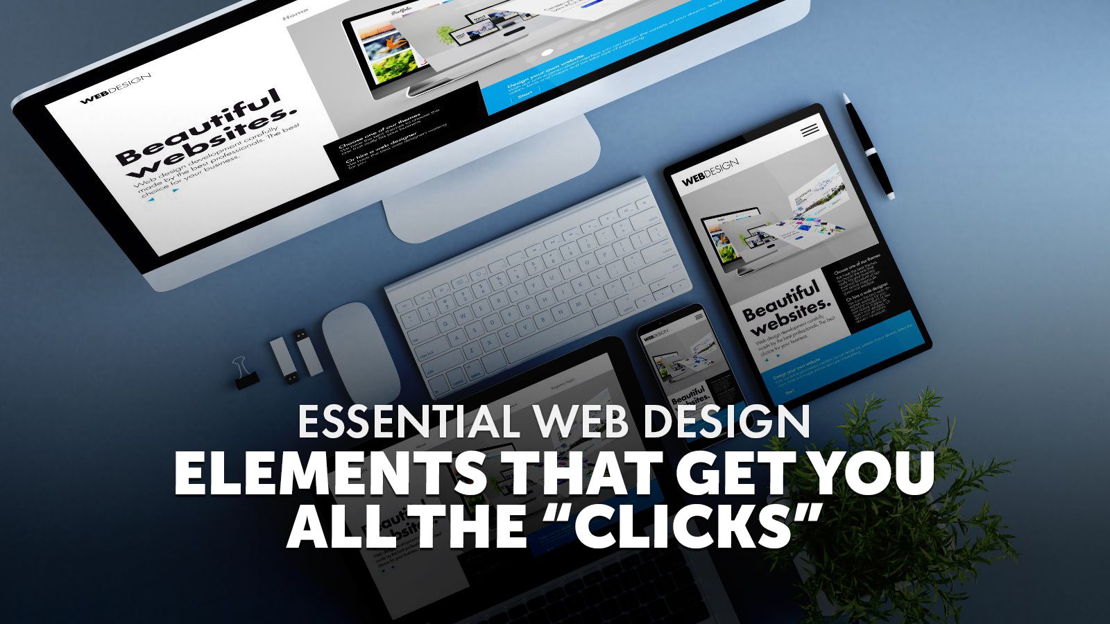 1600x900 Essential Web Design Elements That Get You All the Clicks