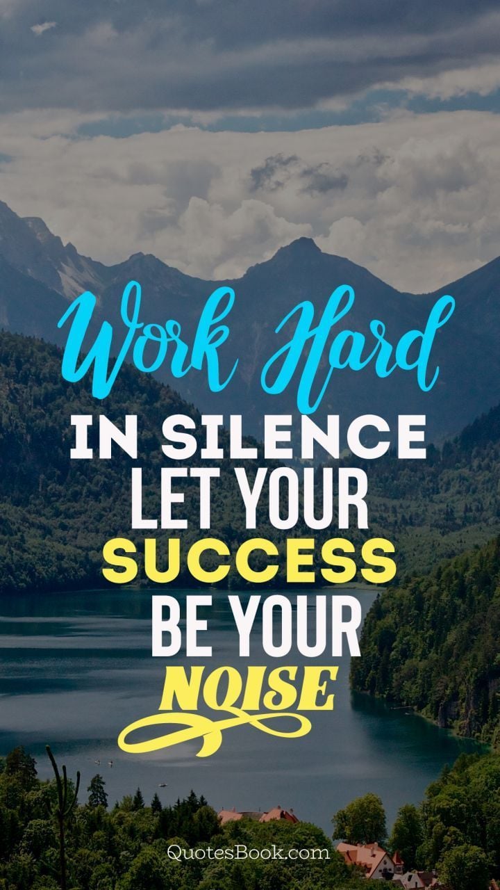 Work Hard In Silence Wallpapers - Top Free Work Hard In Silence ...