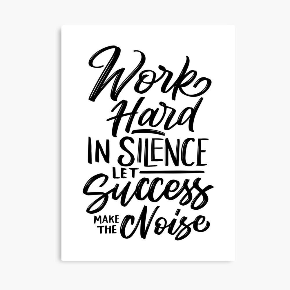 1000x1000 Work Hard in silence let success make the noise Photographic Print