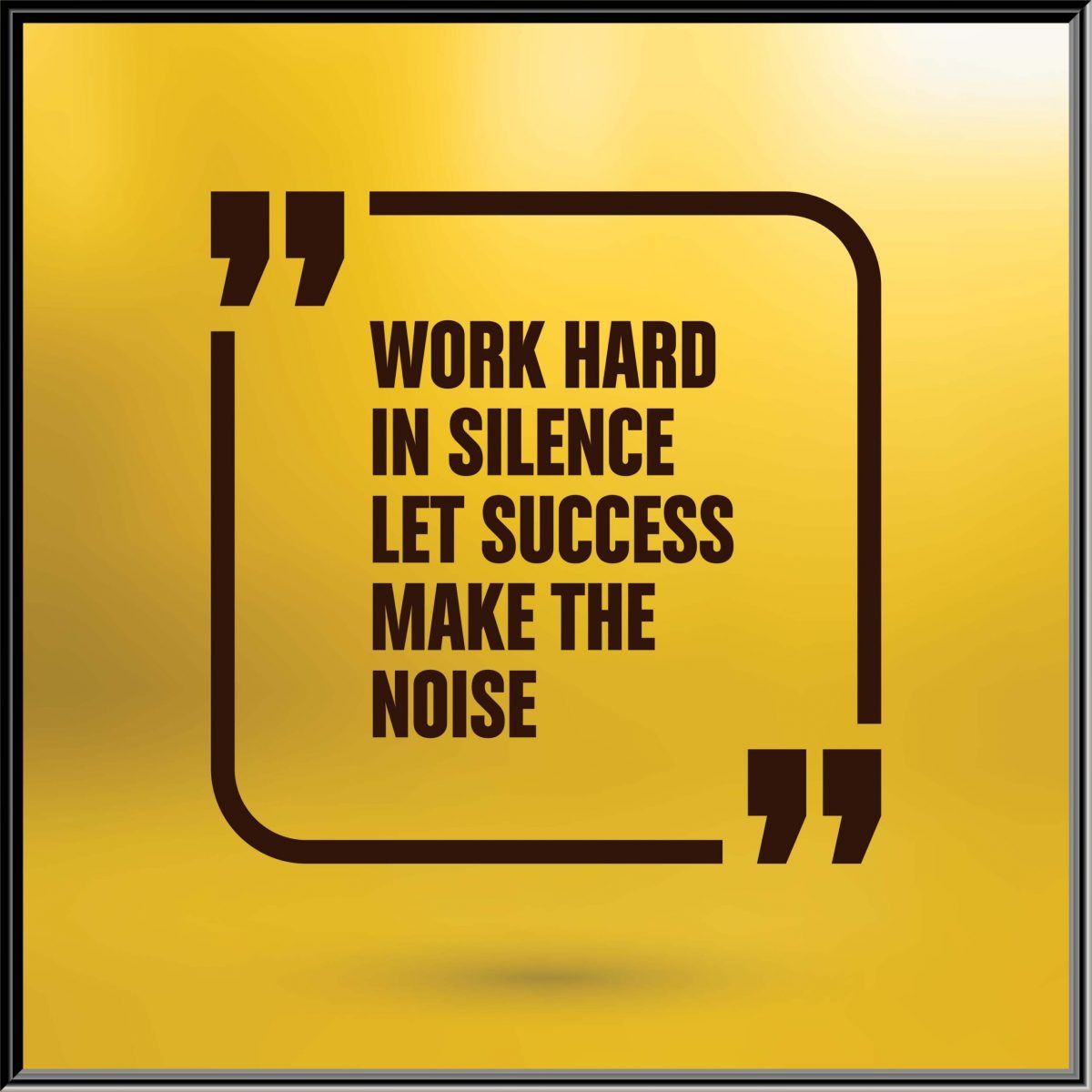1200x1200 WORK HARD IN SILENCE Motivational Quotes Wall Art(Cd 093) Available With Frame Or Without Frame In Art Paper