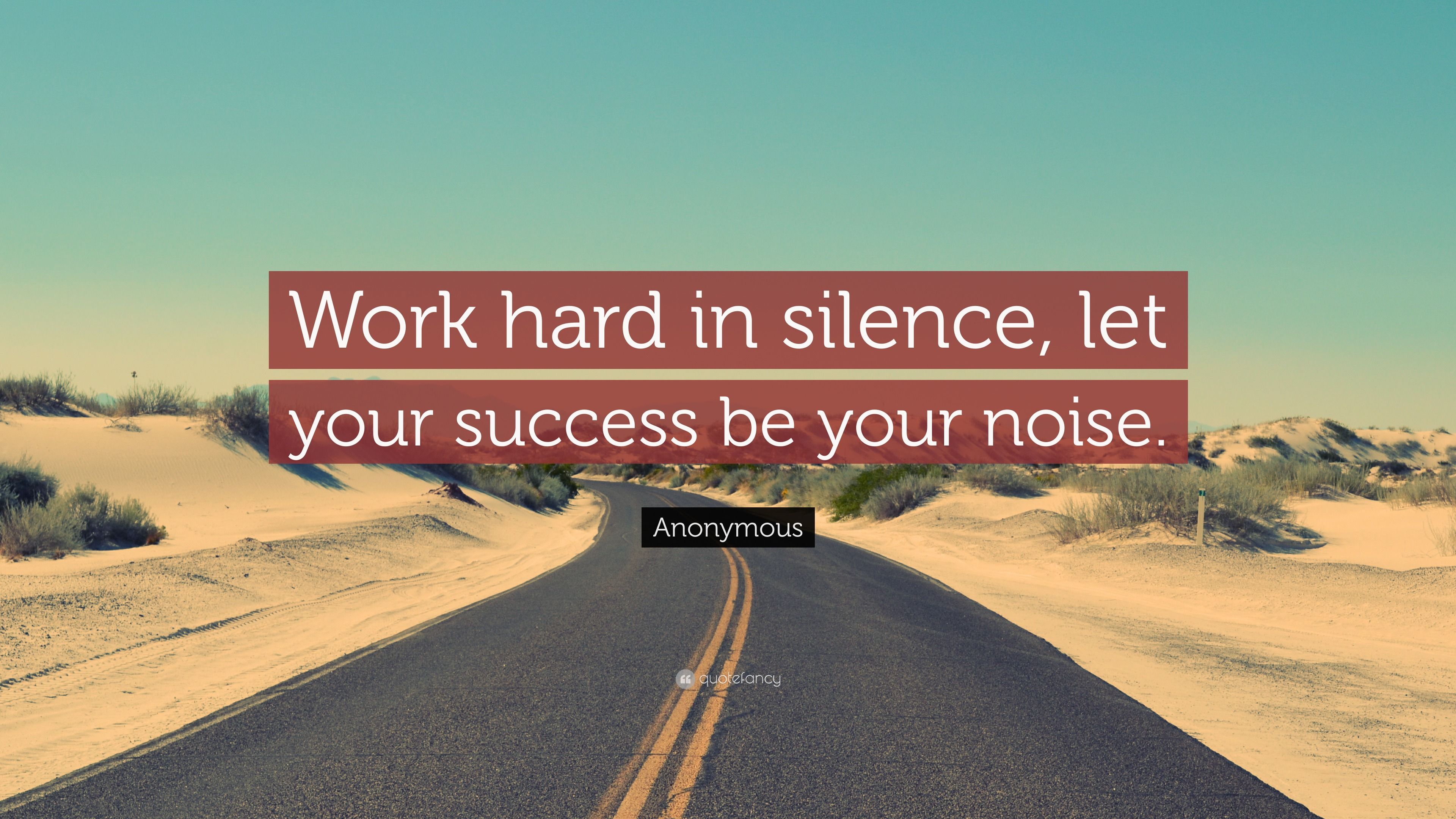 3840x2160 Anonymous Quote: “Work hard in silence, let your success be your noise.”