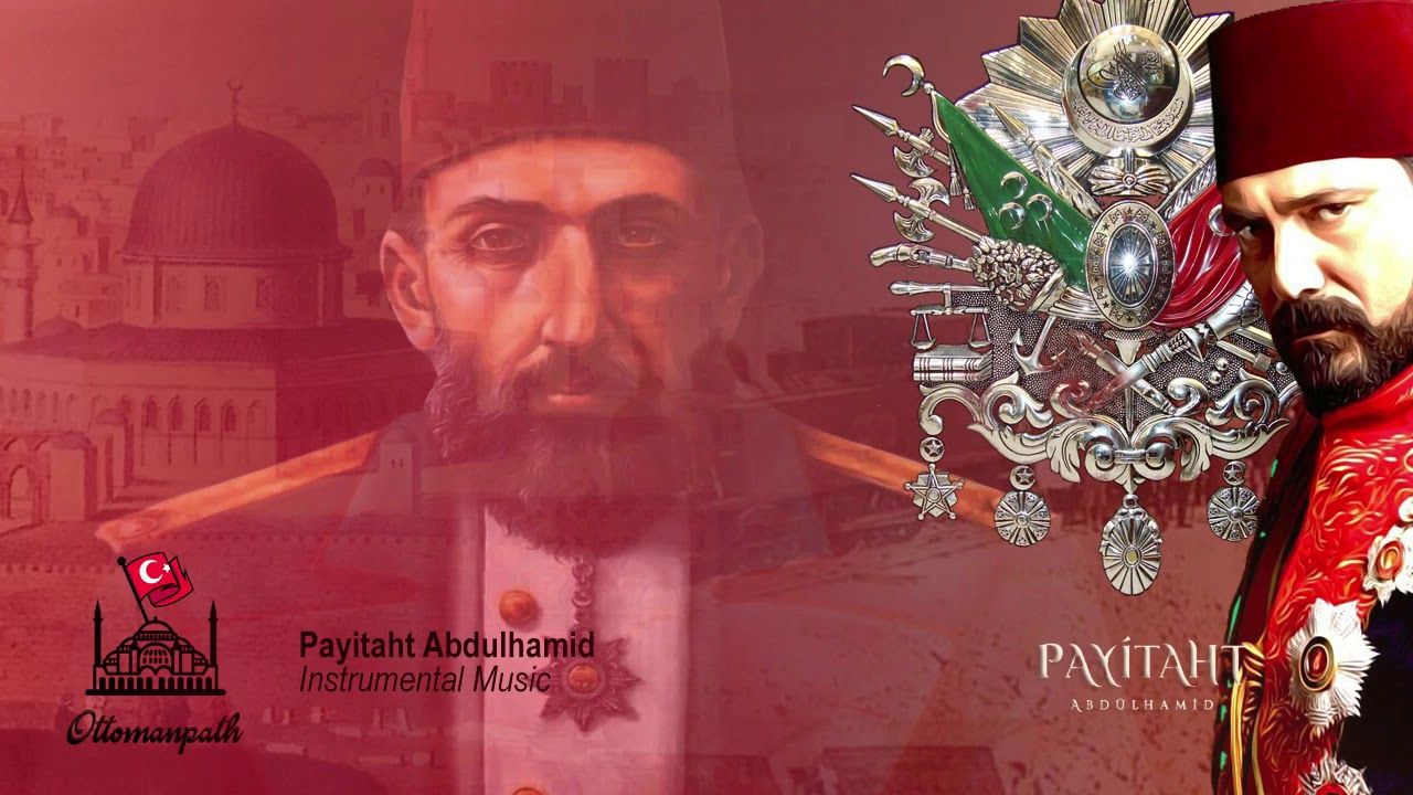 1280x720 Ottoman Path #Special Abdulhamid Instrumental Music