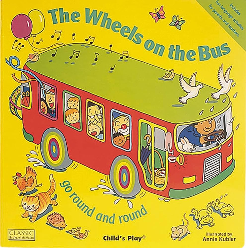 991x1000 The Wheels on the Bus Go Round and Round (Classic Books with Holes Big Book): Annie Kubler: 9780859538954: Books
