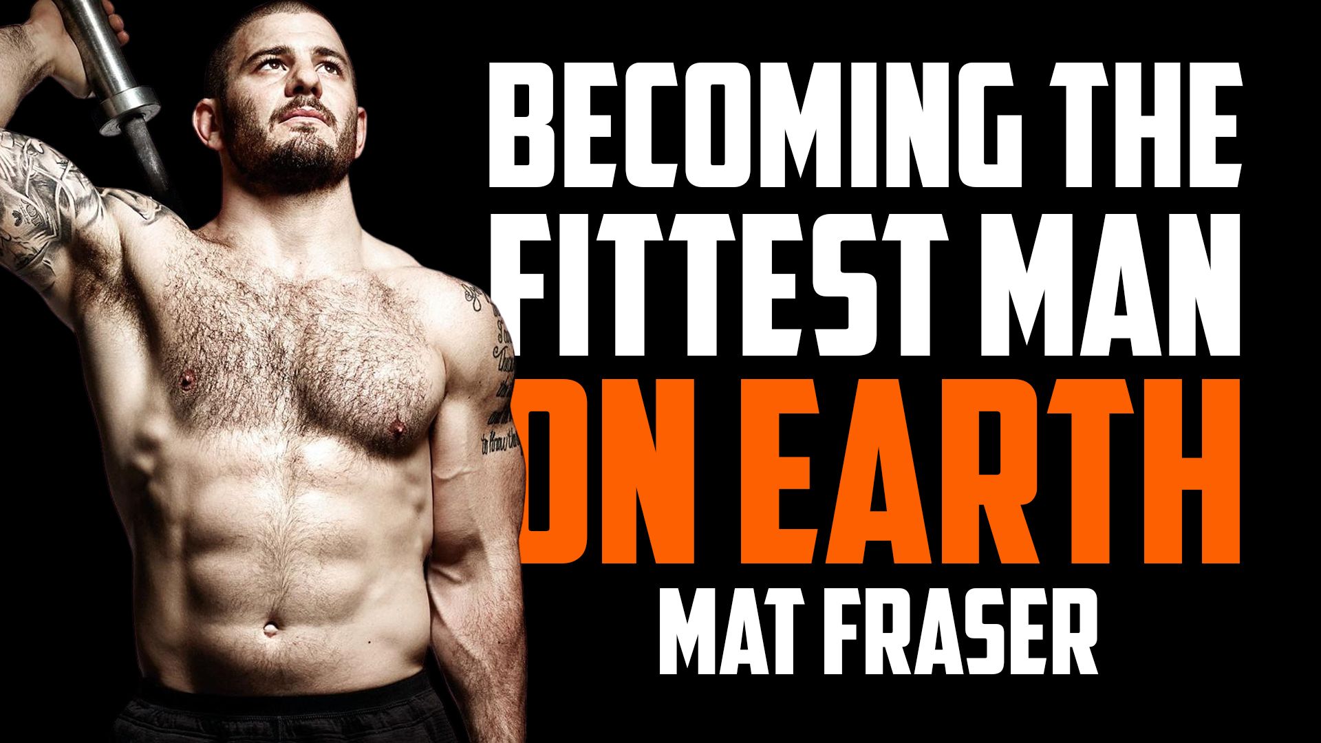 1920x1080 MAT FRASER. Becoming the Fittest Man on Earth of Man