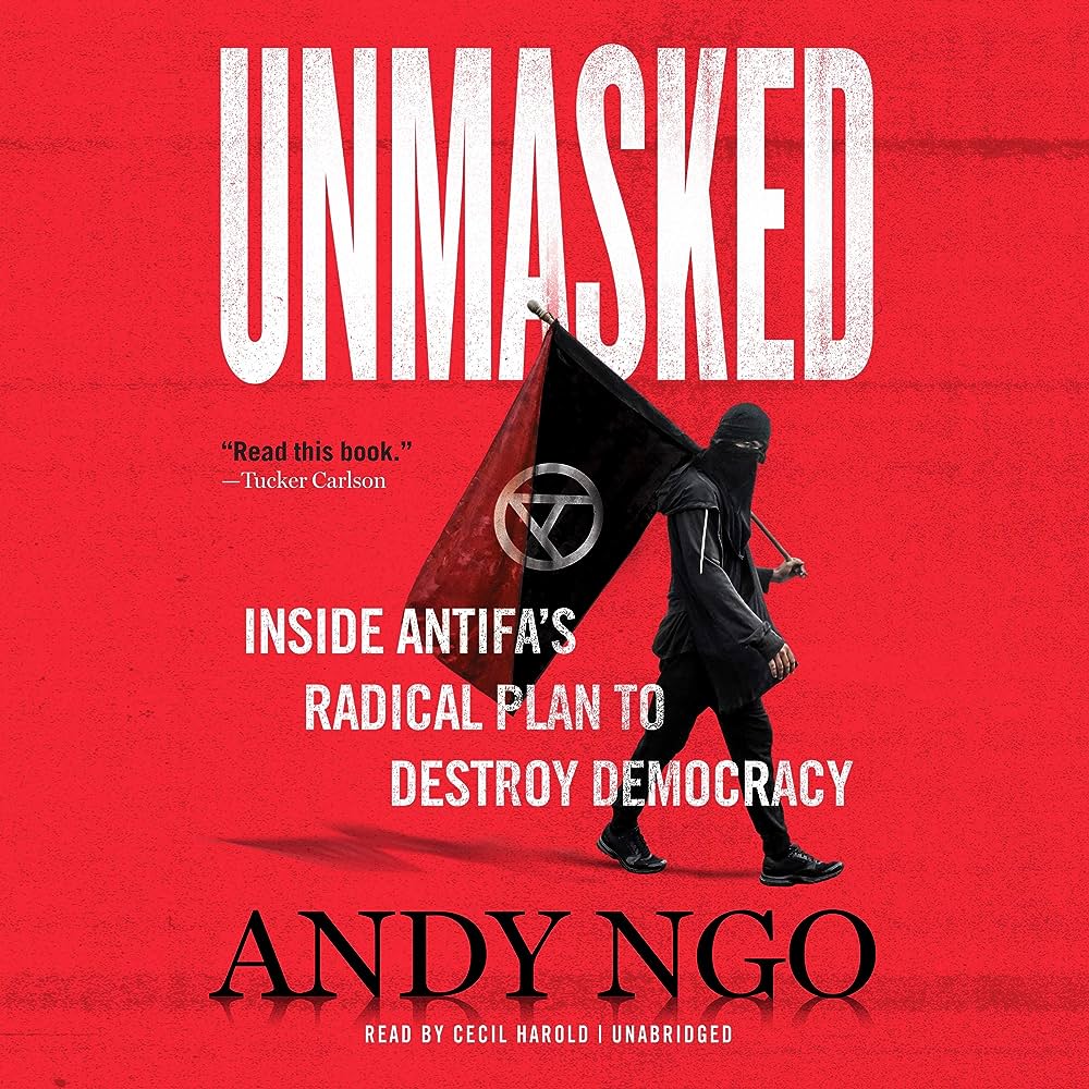 1000x1000 Unmasked: Inside Antifa's Radical Plan to Destroy Democracy: Andy Ngo: 9781549133442: Books