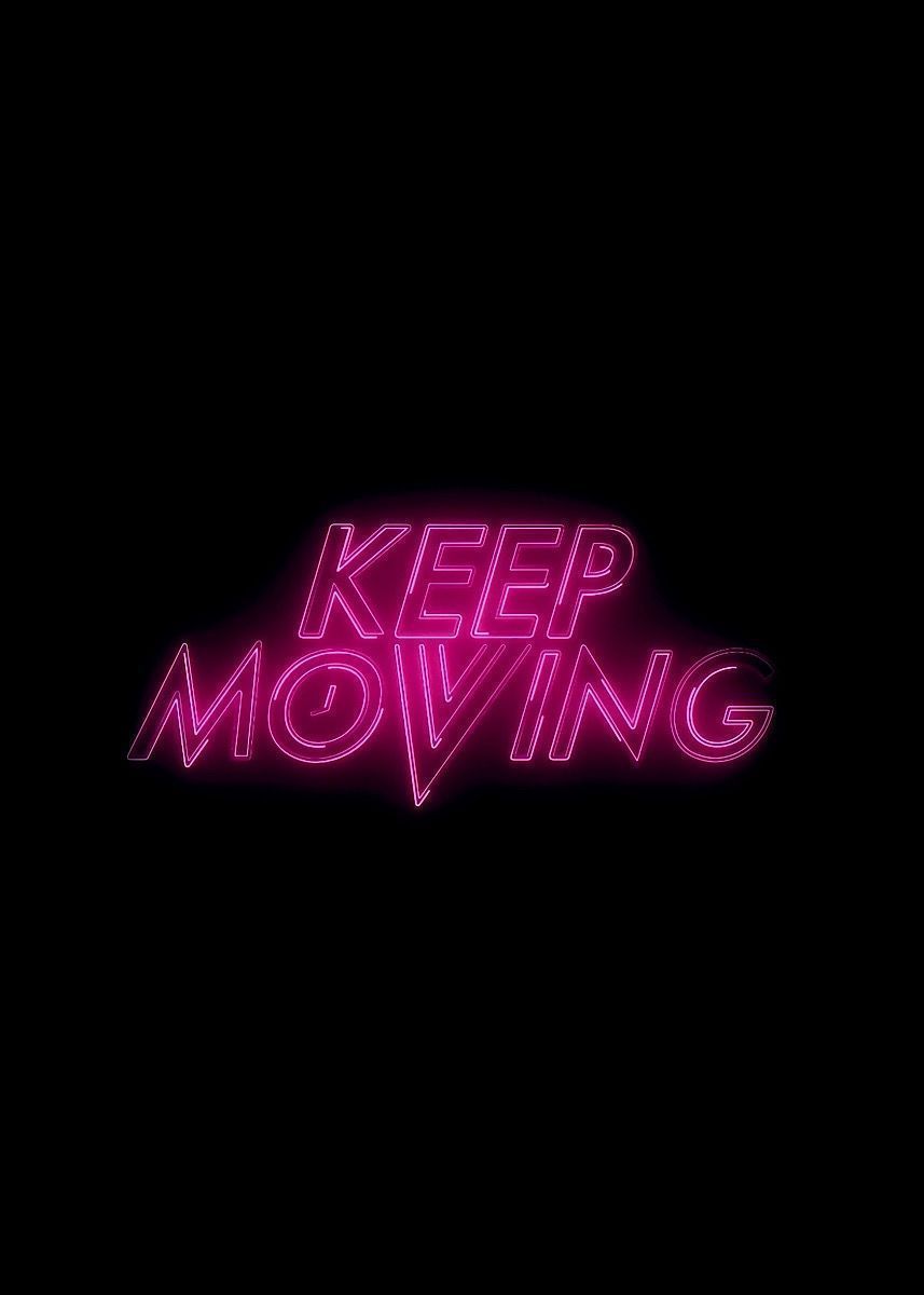 Keep Moving Wallpapers Top Free Keep Moving Backgrounds WallpaperAccess