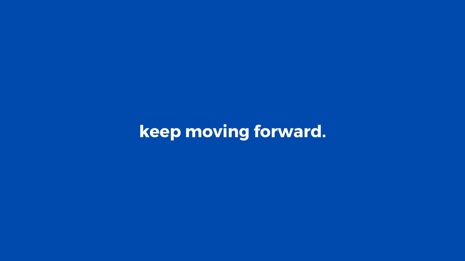 Keep Moving Wallpapers Top Free Keep Moving Backgrounds WallpaperAccess
