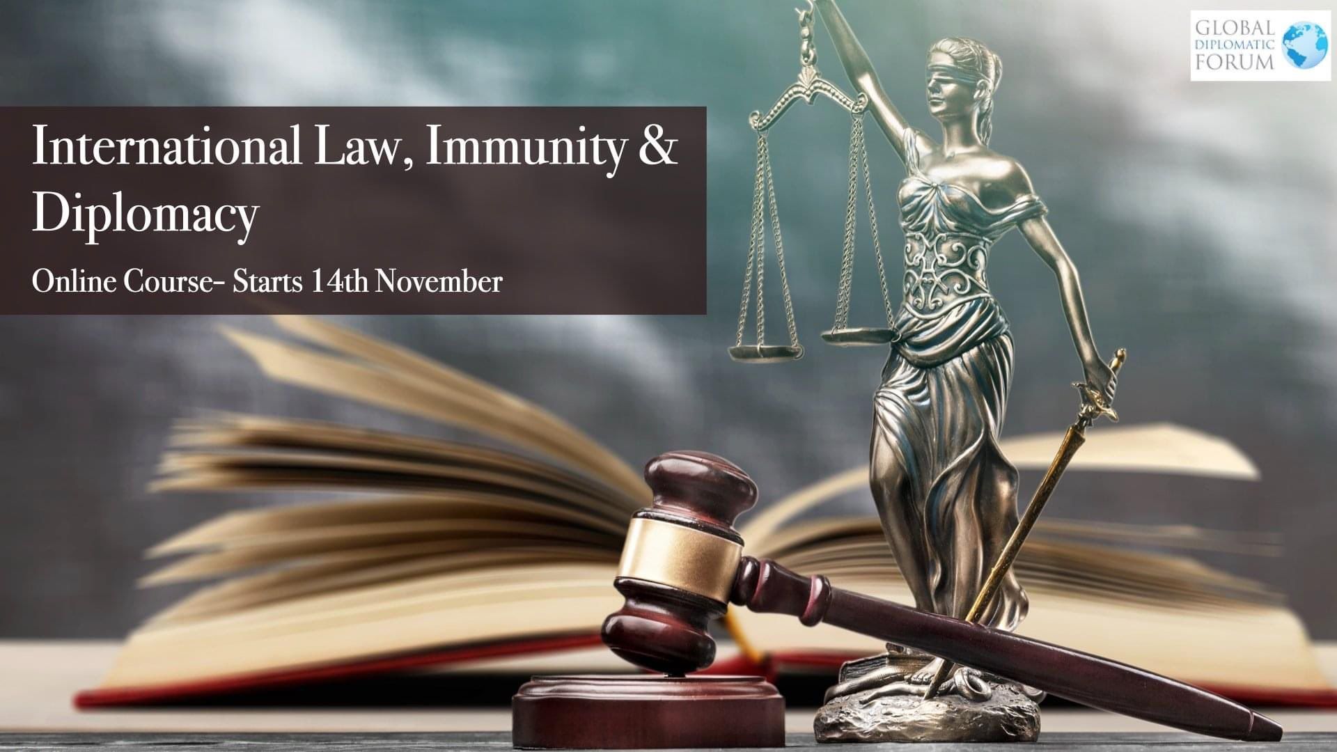 1920x1080 Diplomatic Forum online course on International Law, Diplomacy and Immunity starts on the 14th of November. The course is a practical course that covers topics focusing on aspects