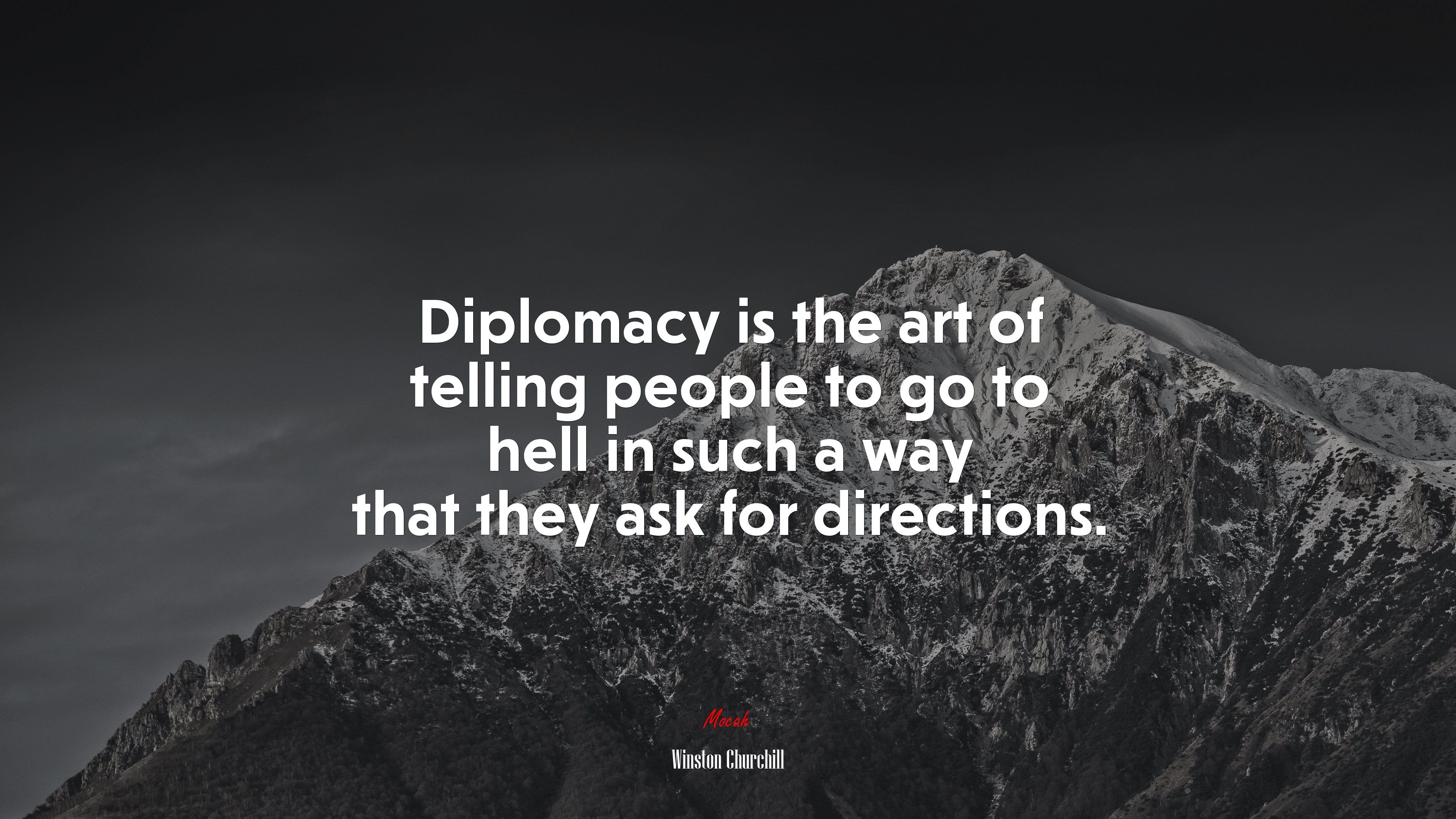 3840x2160 Diplomacy is the art of telling people to go to hell in such a way that they ask for directions. Winston Churchill quote Gallery HD Wallpaper