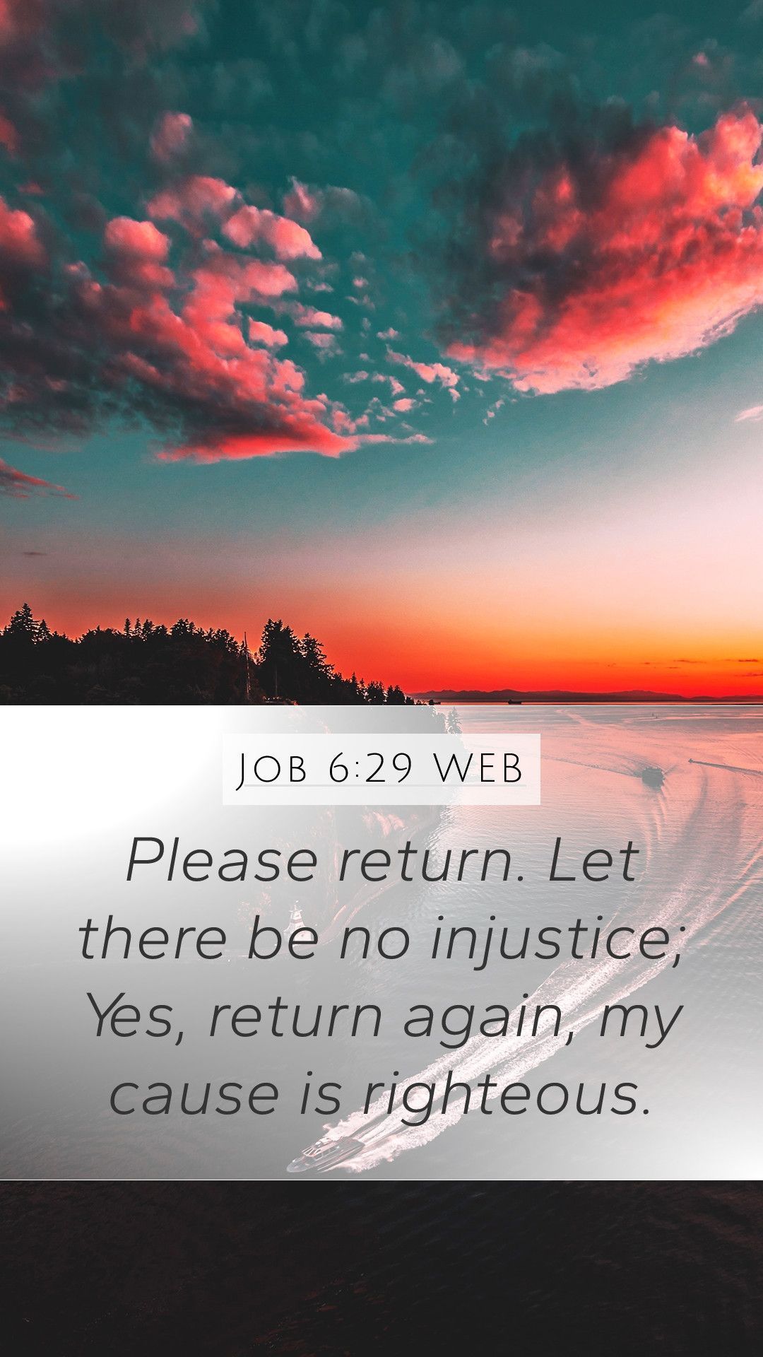 1080x1920 Job 6:29 WEB Mobile Phone Wallpaper return. Let there be no injustice; Yes