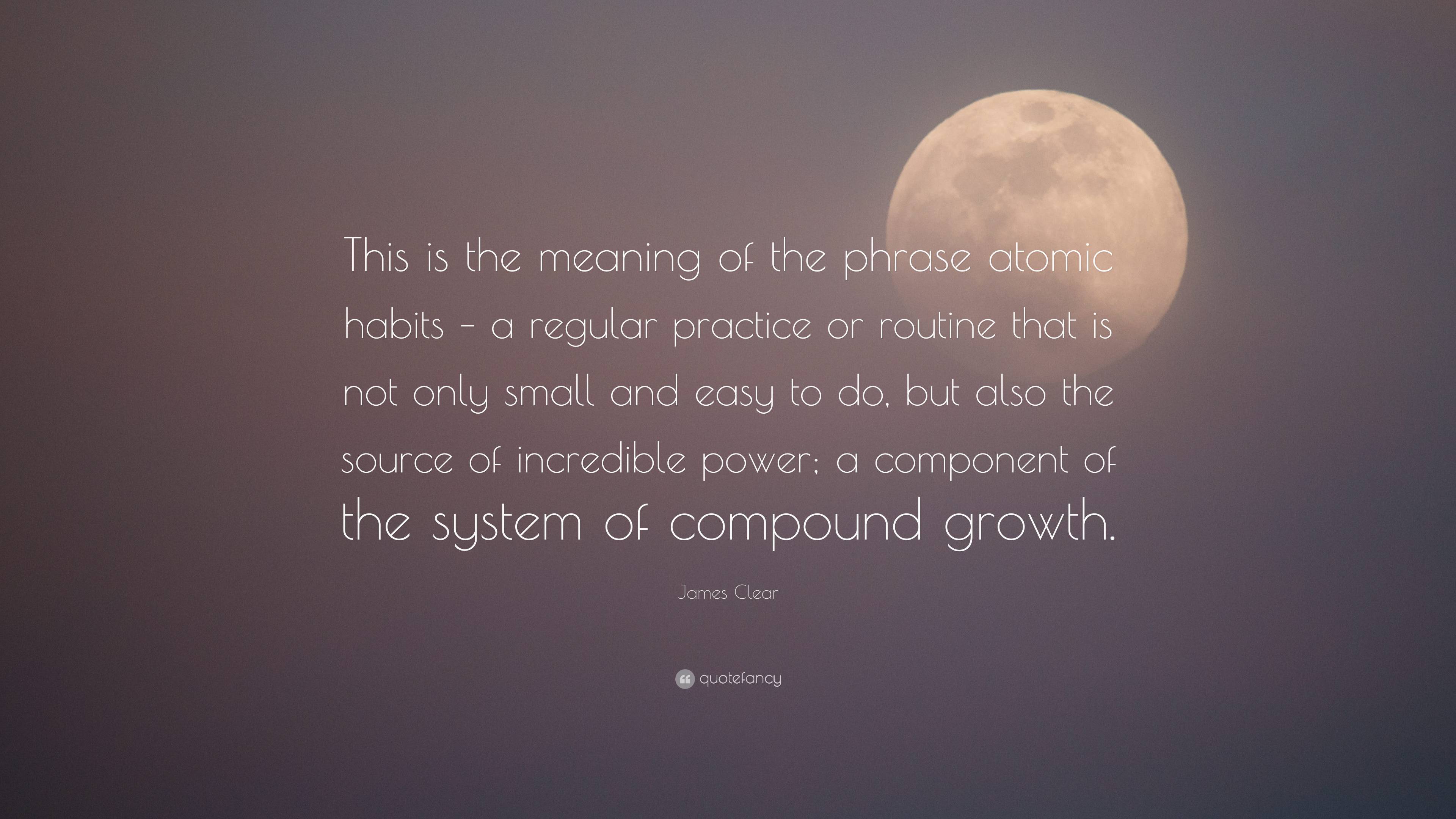 3840x2160 James Clear Quote: “This is the meaning of the phrase atomic habits