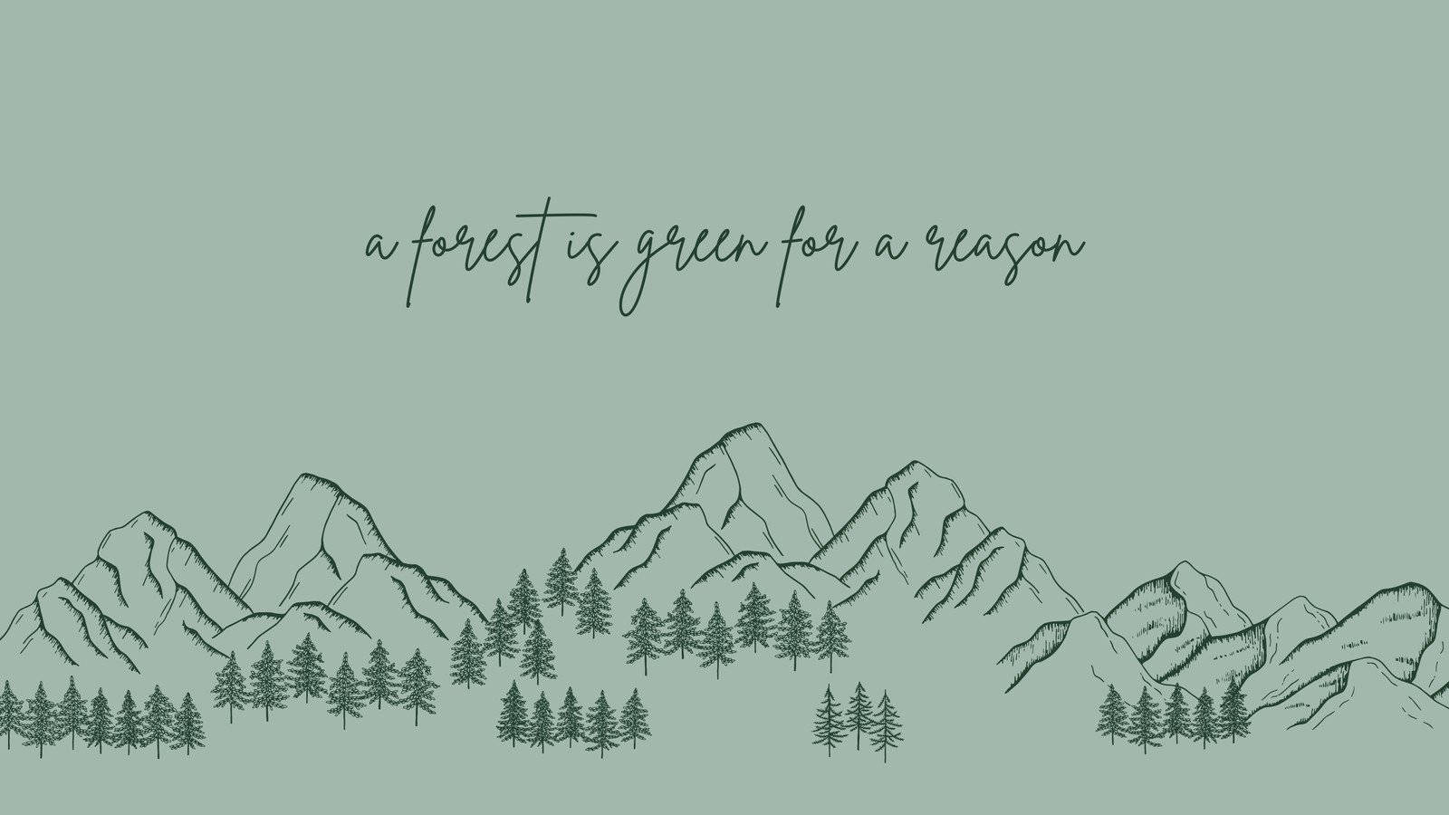 1600x900 Download Forest Is Green Quote Sage Green Desktop Wallpaper