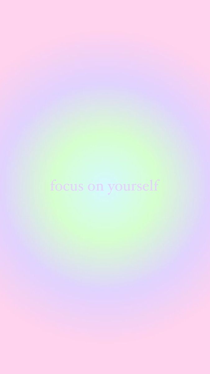 focus on yourself wallpaper aesthetic