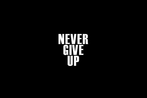 Never Give Up Wallpapers - Top Free Never Give Up Backgrounds ...